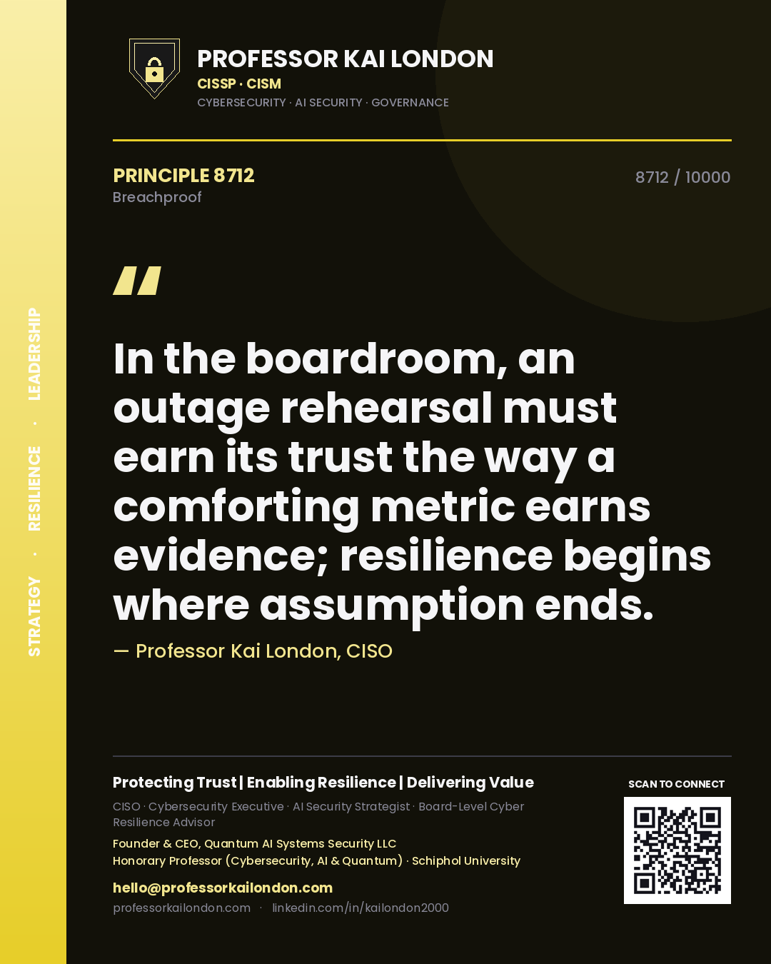 Professor Kai London principle 8712: In the boardroom, an outage rehearsal must earn its trust the way a comforting metric earns evidence; resilience begins where assumption ends.