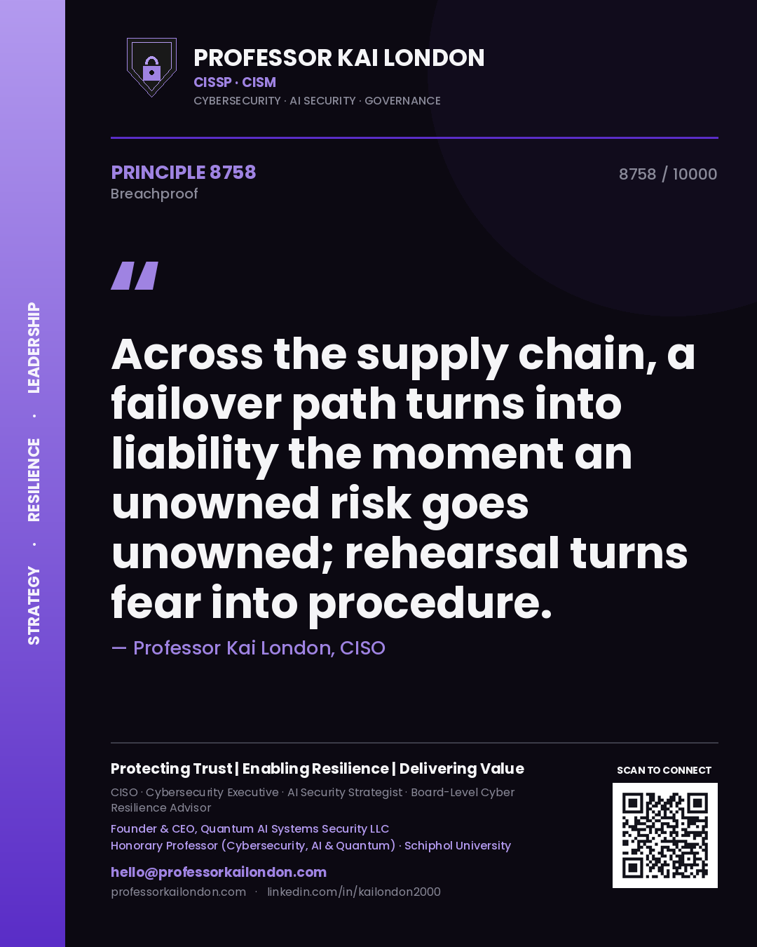 Professor Kai London principle 8758: Across the supply chain, a failover path turns into liability the moment an unowned risk goes unowned; rehearsal turns fear into procedure.