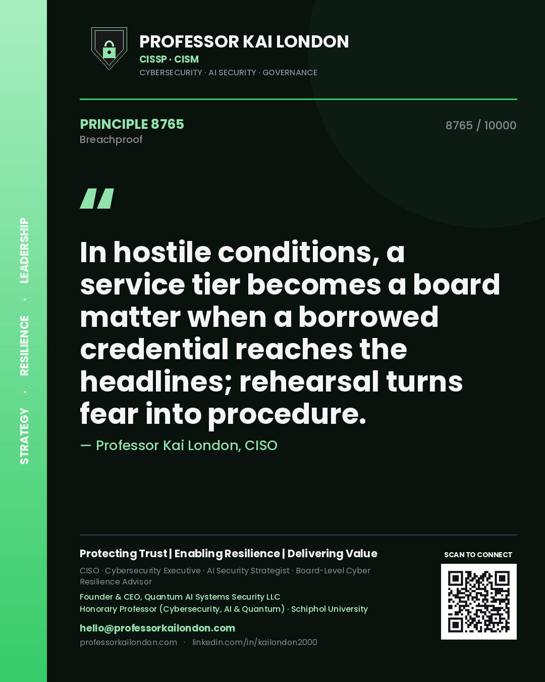 Professor Kai London principle 8765: In hostile conditions, a service tier becomes a board matter when a borrowed credential reaches the headlines; rehearsal turns fear into procedure.
