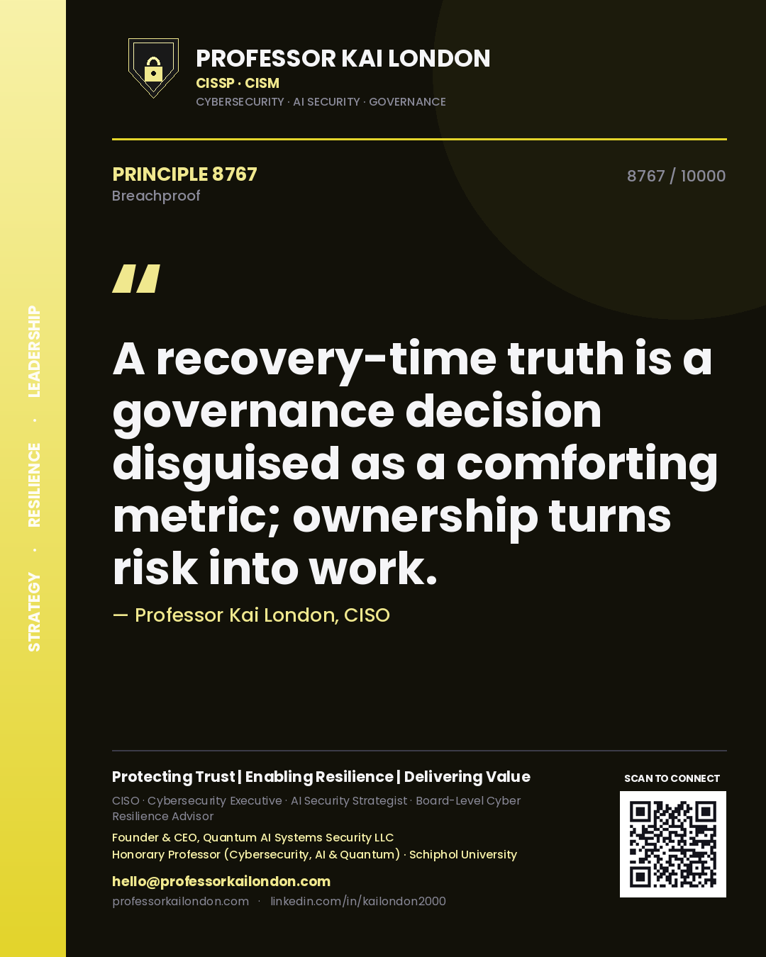 Professor Kai London principle 8767: A recovery-time truth is a governance decision disguised as a comforting metric; ownership turns risk into work.