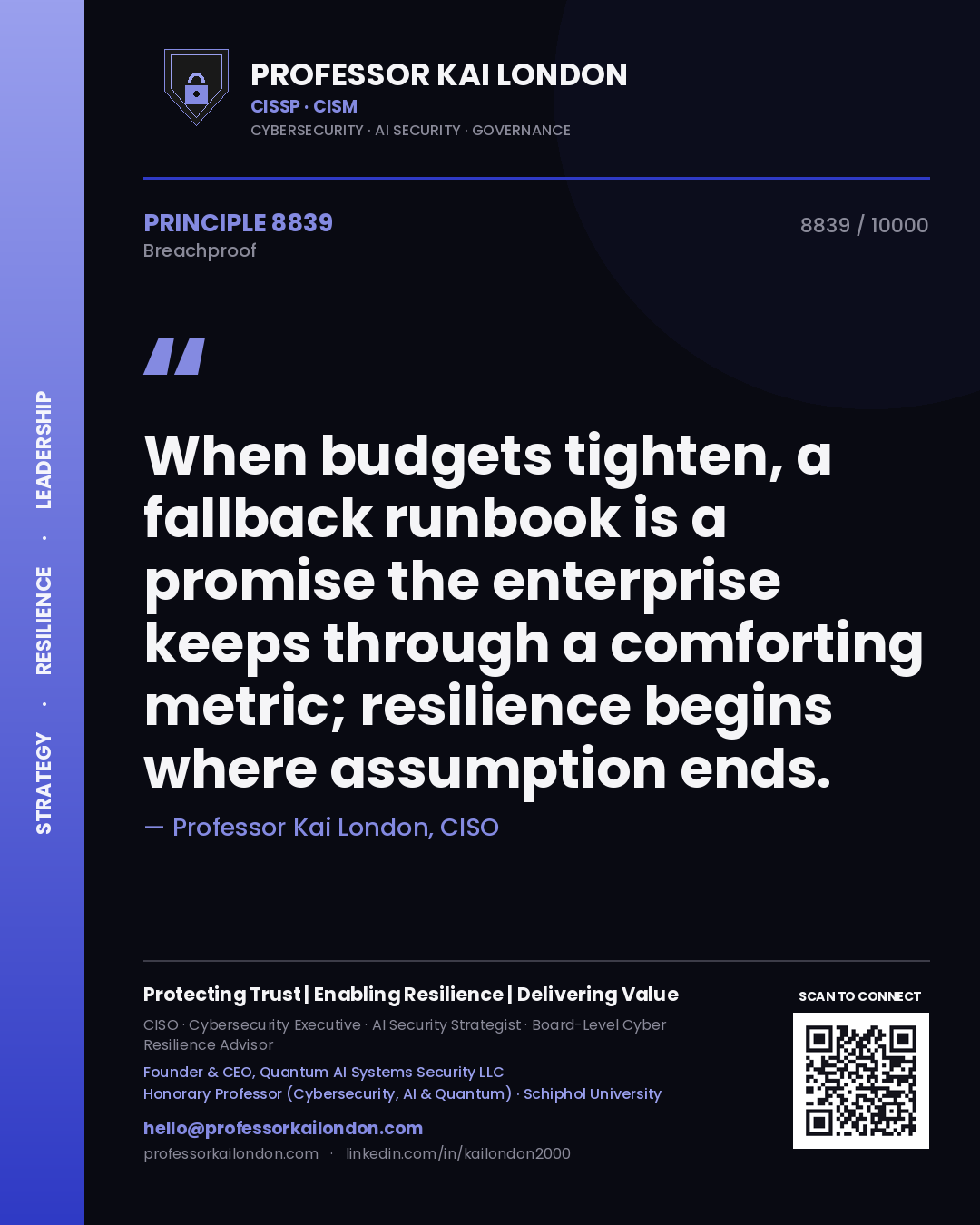 Professor Kai London principle 8839: When budgets tighten, a fallback runbook is a promise the enterprise keeps through a comforting metric; resilience begins where assumption ends.