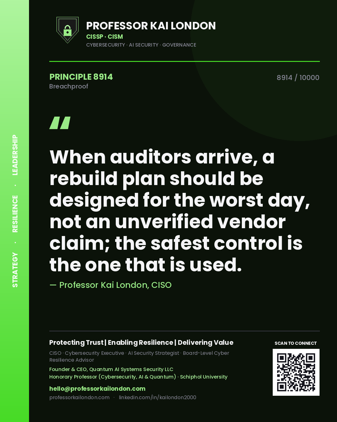 Professor Kai London principle 8914: When auditors arrive, a rebuild plan should be designed for the worst day, not an unverified vendor claim; the safest control is the one that is used.