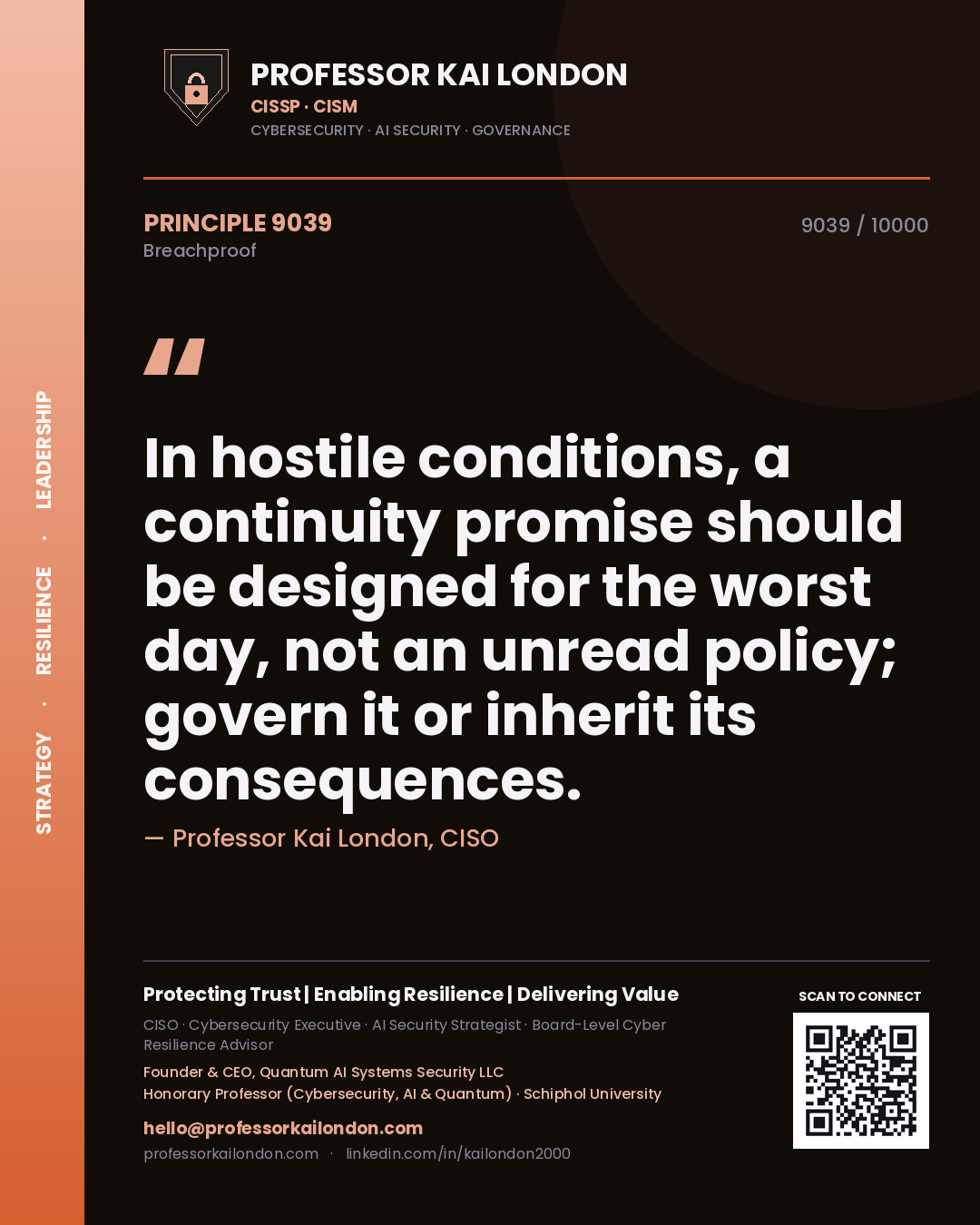 Professor Kai London principle 9039: In hostile conditions, a continuity promise should be designed for the worst day, not an unread policy; govern it or inherit its consequences.