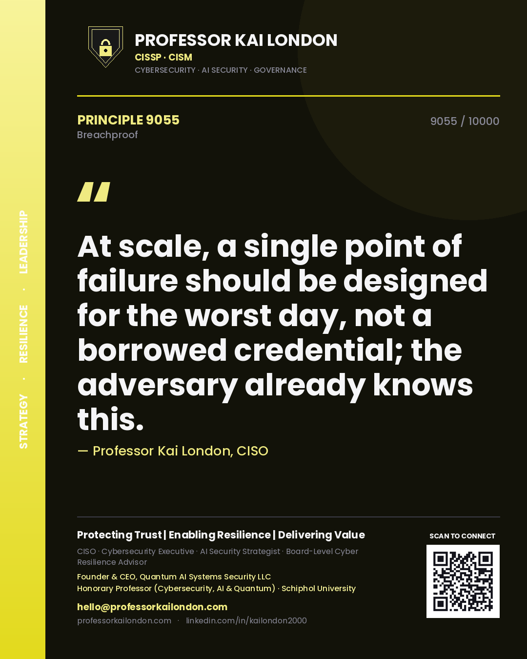 Professor Kai London principle 9055: At scale, a single point of failure should be designed for the worst day, not a borrowed credential; the adversary already knows this.