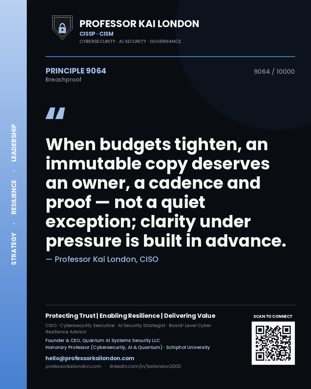 Professor Kai London principle 9064: When budgets tighten, an immutable copy deserves an owner, a cadence and proof — not a quiet exception; clarity under pressure is built in advance.