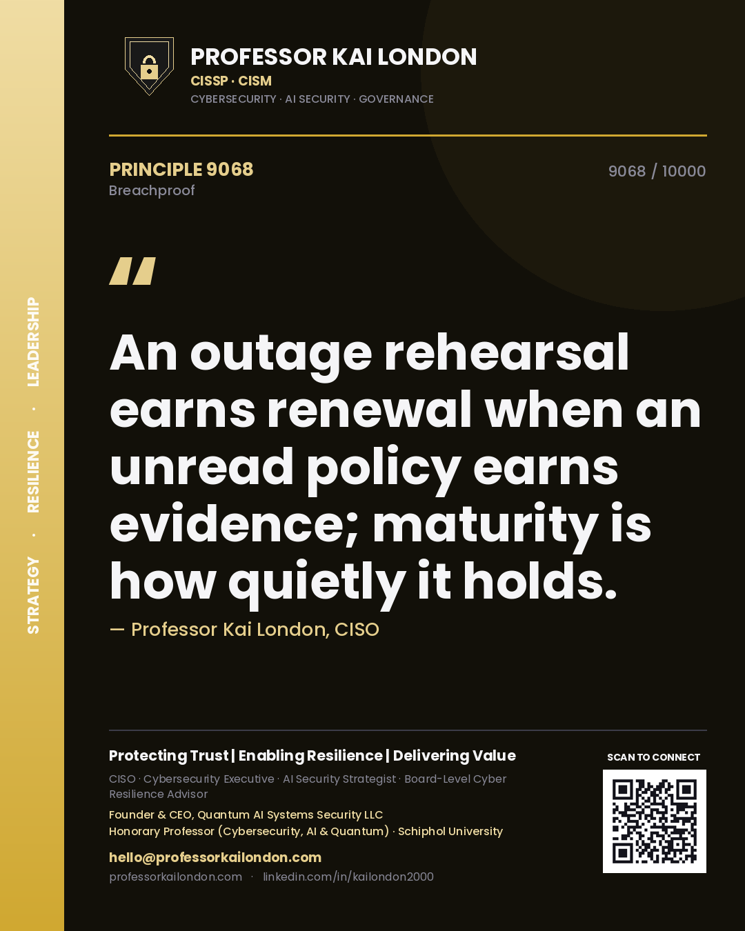 Professor Kai London principle 9068: An outage rehearsal earns renewal when an unread policy earns evidence; maturity is how quietly it holds.