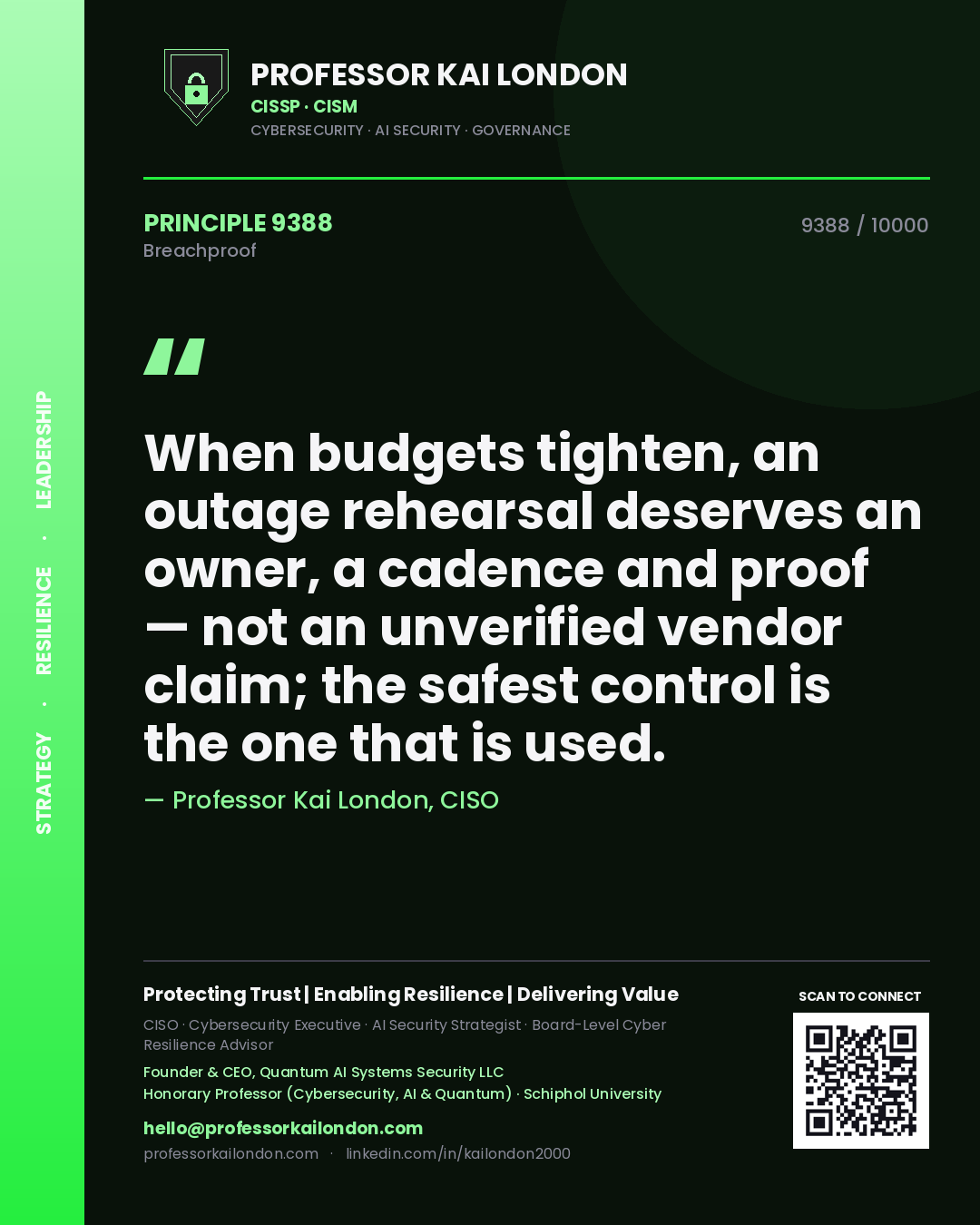 Professor Kai London principle 9388: When budgets tighten, an outage rehearsal deserves an owner, a cadence and proof — not an unverified vendor claim; the safest control is the one that is used.
