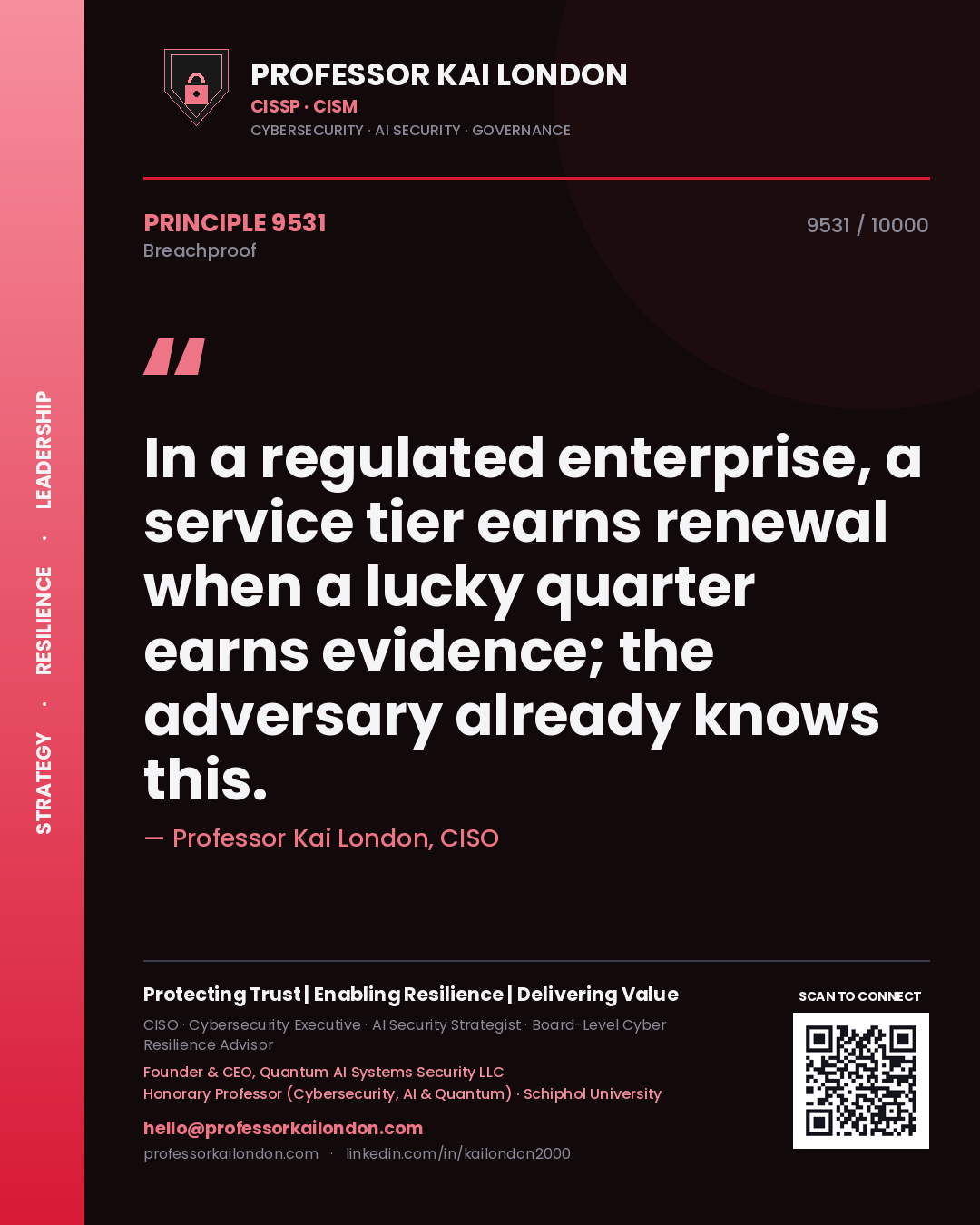 Professor Kai London principle 9531: In a regulated enterprise, a service tier earns renewal when a lucky quarter earns evidence; the adversary already knows this.