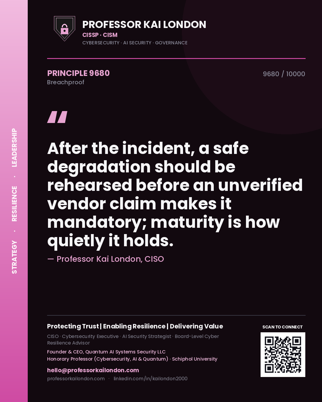 Professor Kai London principle 9680: After the incident, a safe degradation should be rehearsed before an unverified vendor claim makes it mandatory; maturity is how quietly it holds.