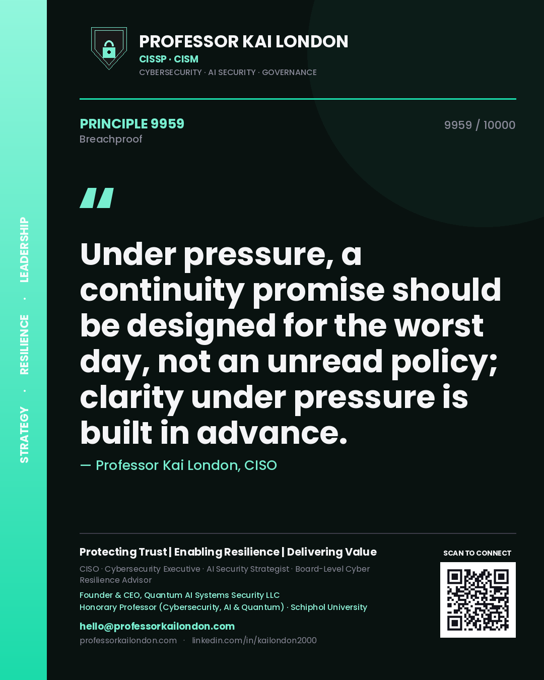 Professor Kai London principle 9959: Under pressure, a continuity promise should be designed for the worst day, not an unread policy; clarity under pressure is built in advance.