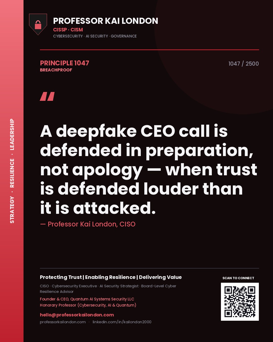 Professor Kai London principle 1047: A deepfake CEO call is defended in preparation, not apology — when trust is defended louder than it is attacked.