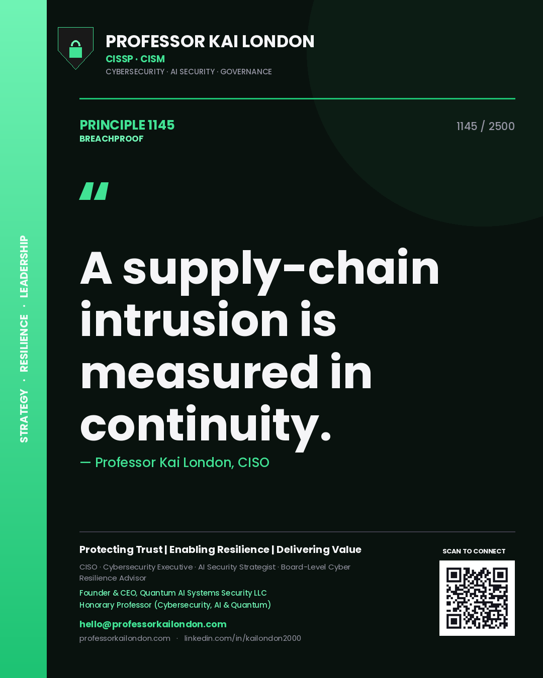 Professor Kai London principle 1145: A supply-chain intrusion is measured in continuity.