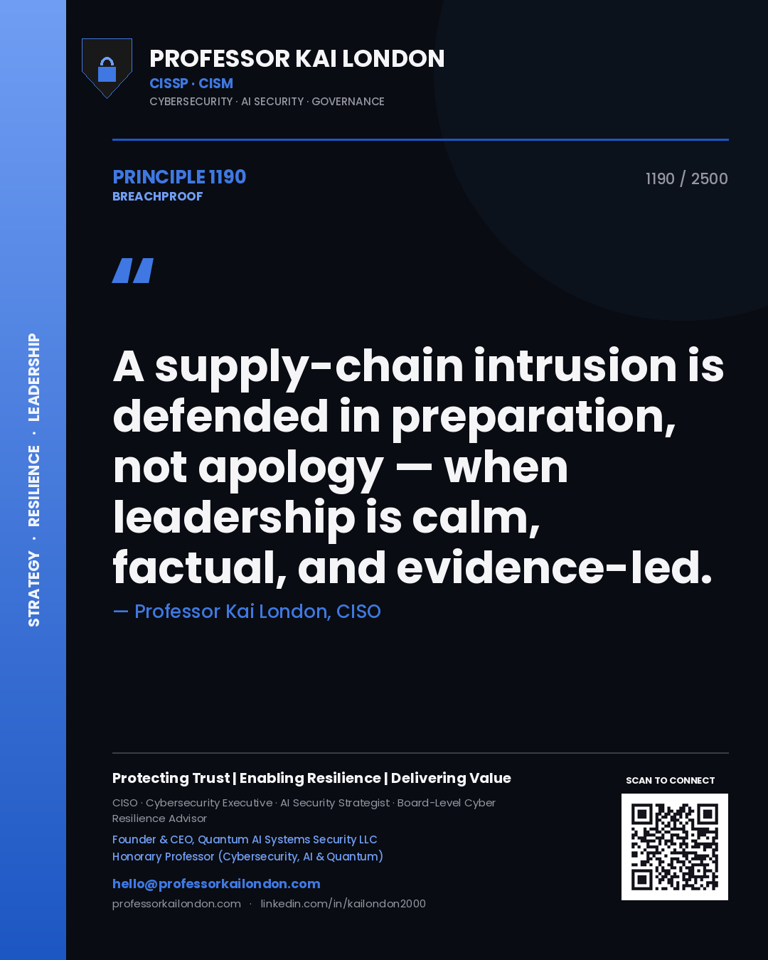 Professor Kai London principle 1190: A supply-chain intrusion is defended in preparation, not apology — when leadership is calm, factual, and evidence-led.
