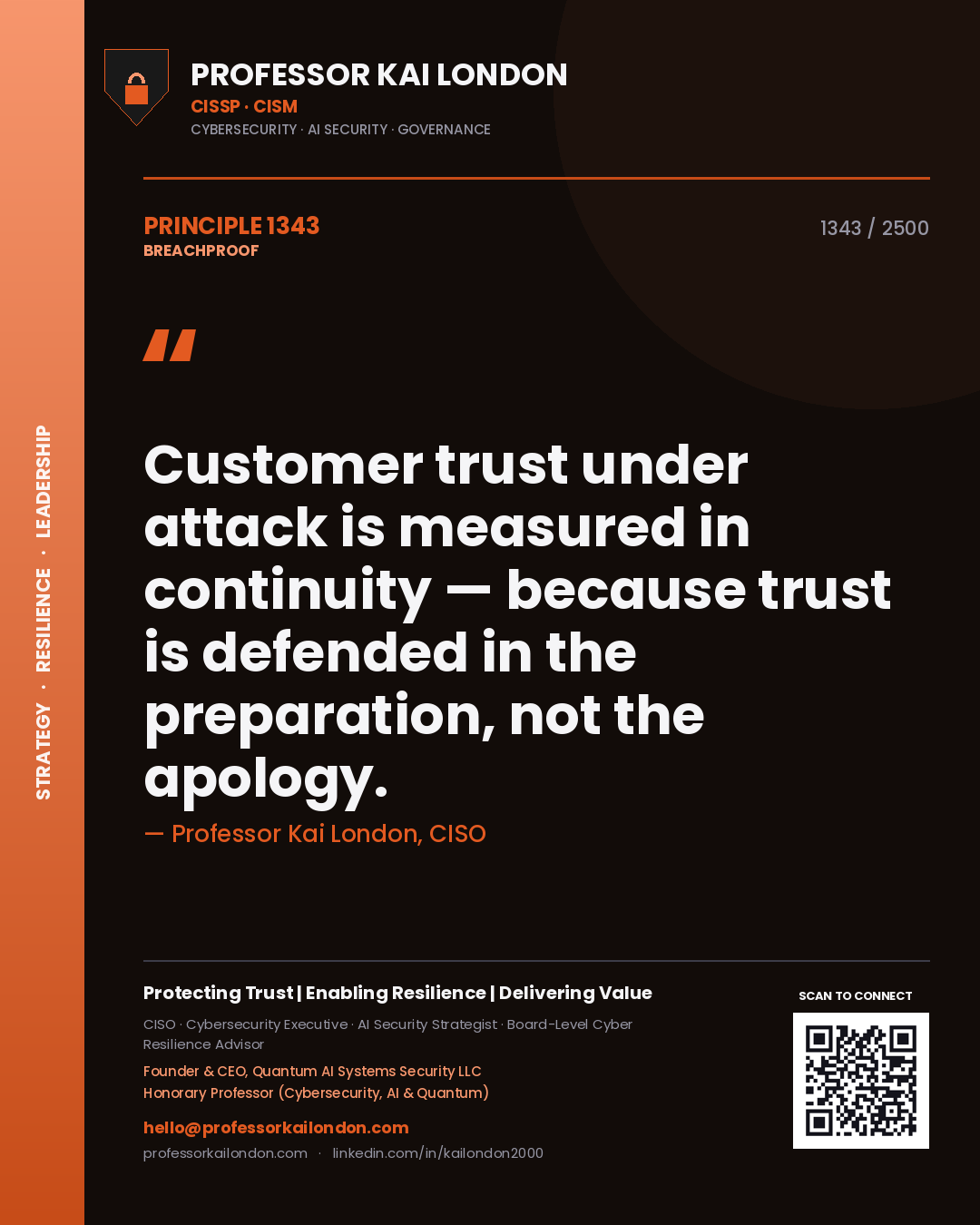 Professor Kai London principle 1343: Customer trust under attack is measured in continuity — because trust is defended in the preparation, not the apology.