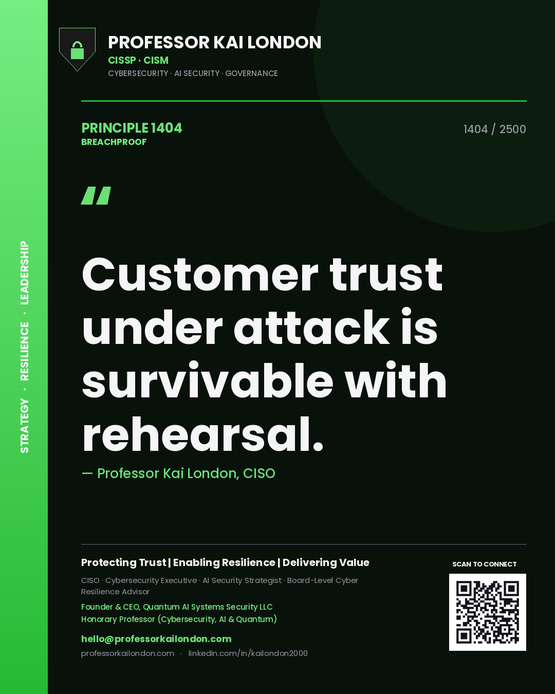 Professor Kai London principle 1404: Customer trust under attack is survivable with rehearsal.