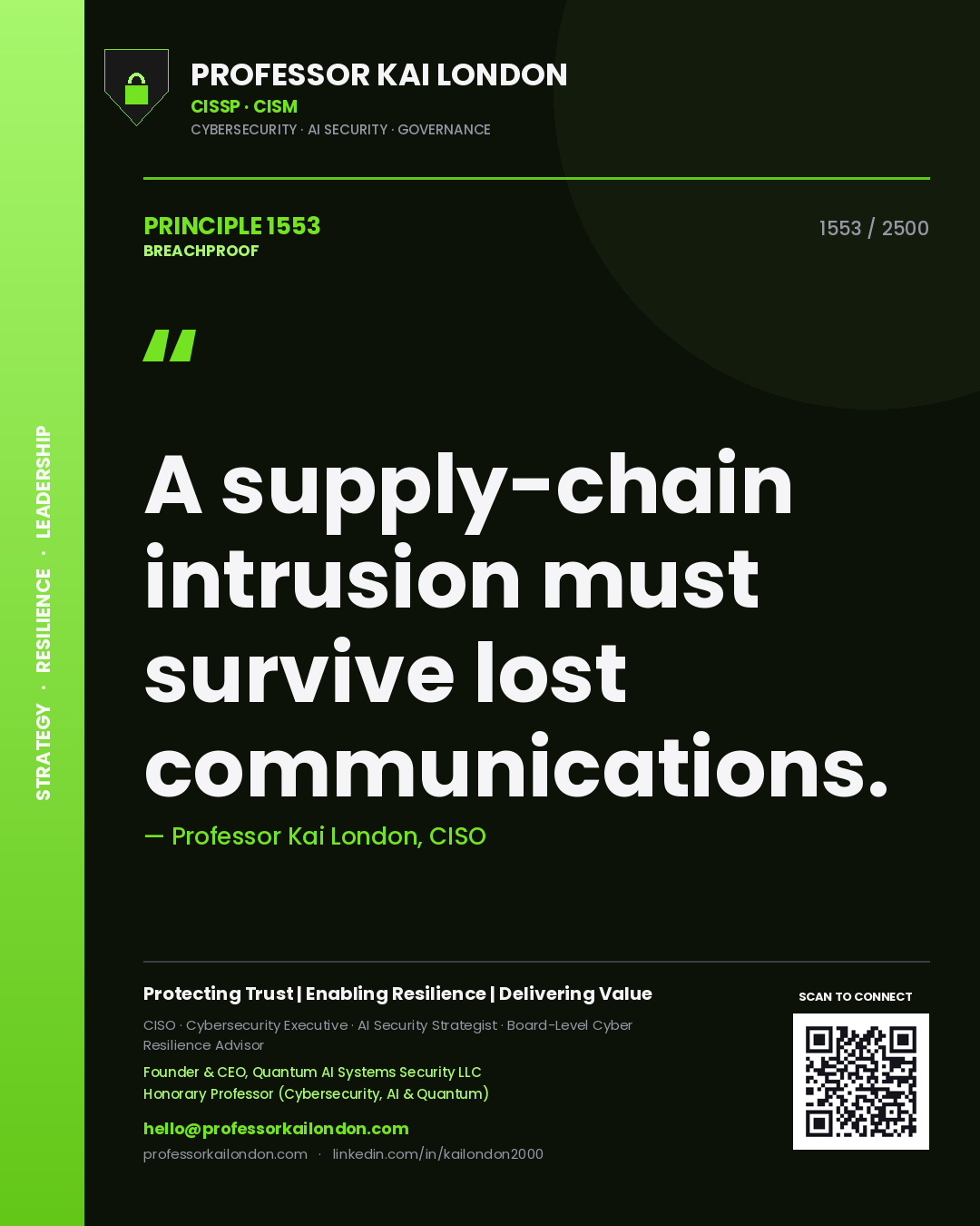 Professor Kai London principle 1553: A supply-chain intrusion must survive lost communications.