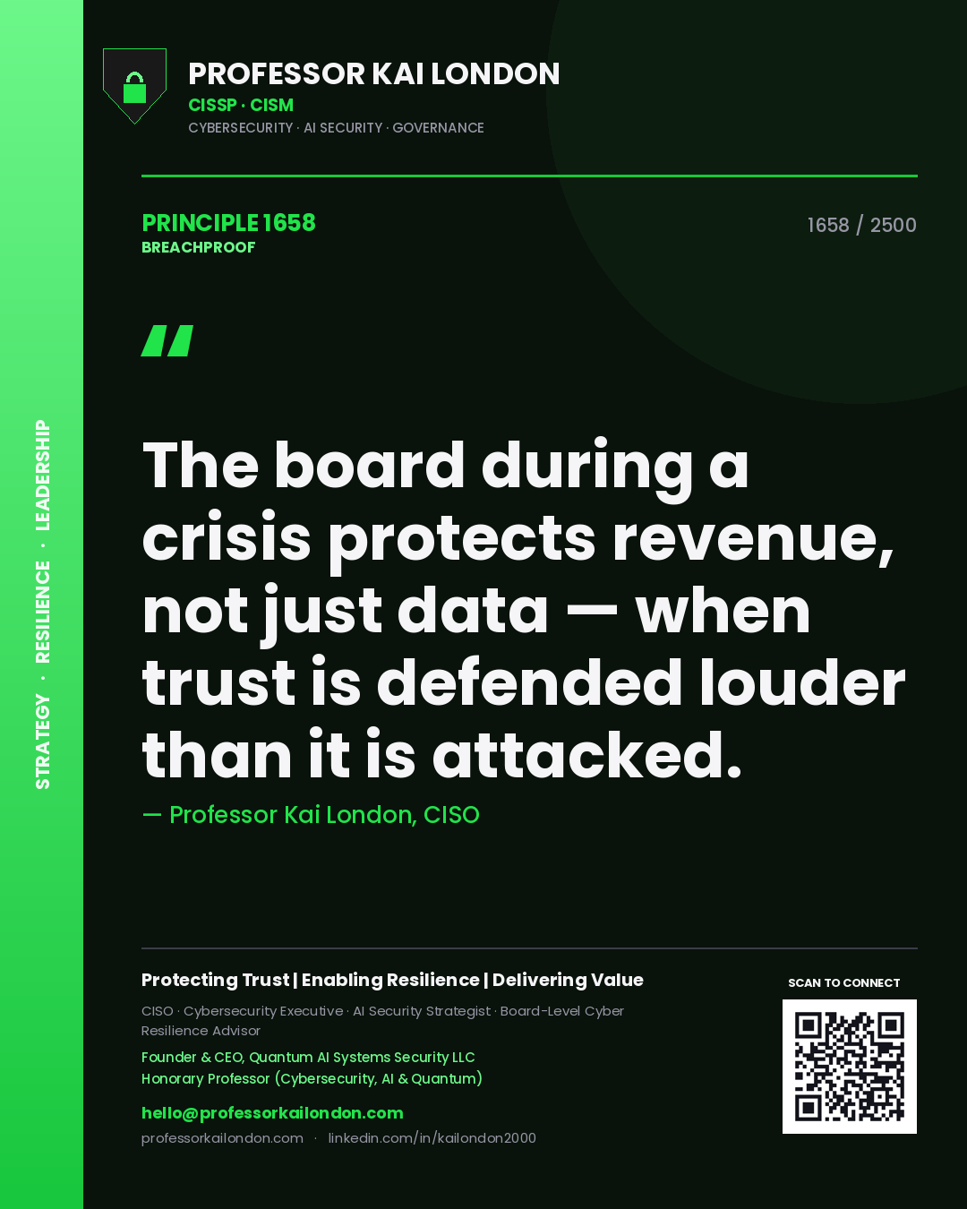 Professor Kai London principle 1658: The board during a crisis protects revenue, not just data — when trust is defended louder than it is attacked.