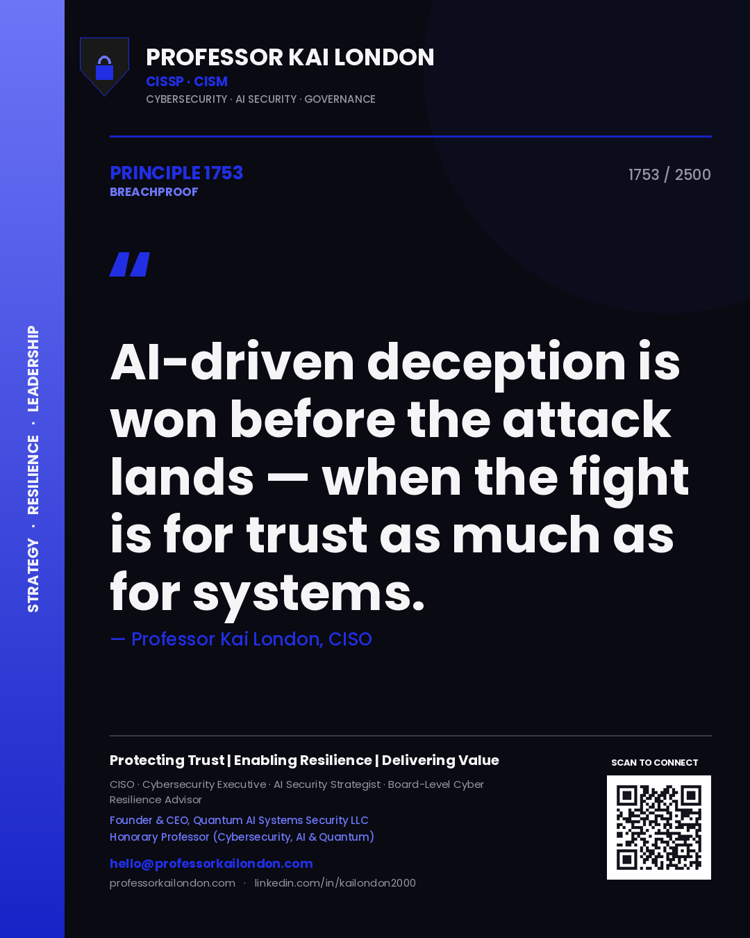 Professor Kai London principle 1753: AI-driven deception is won before the attack lands — when the fight is for trust as much as for systems.