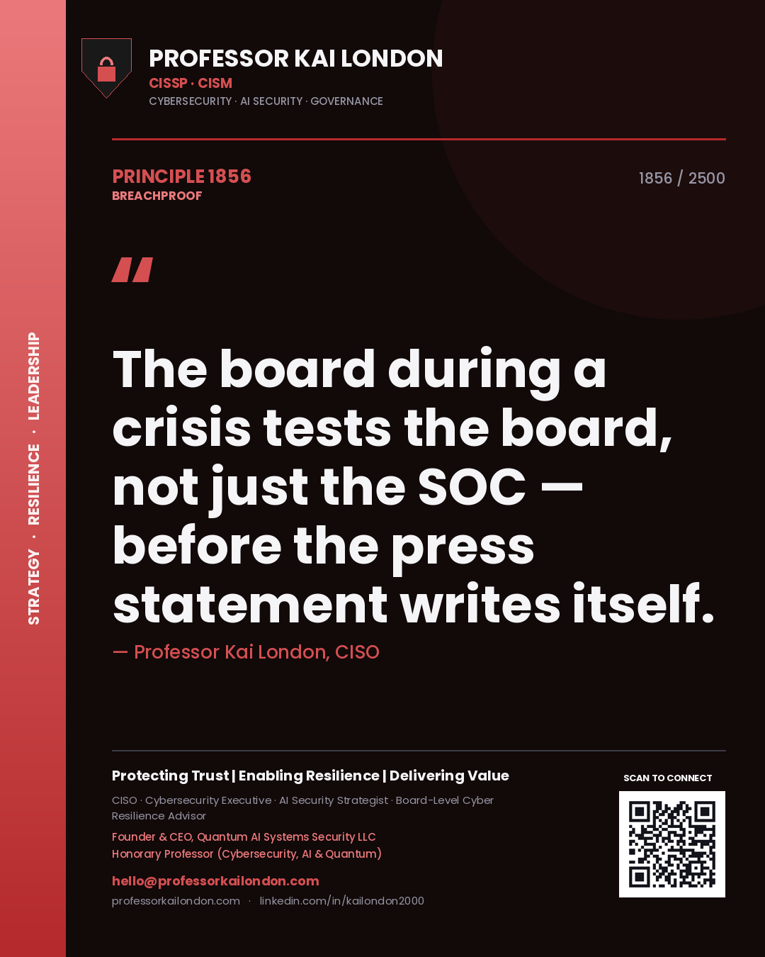 Professor Kai London principle 1856: The board during a crisis tests the board, not just the SOC — before the press statement writes itself.