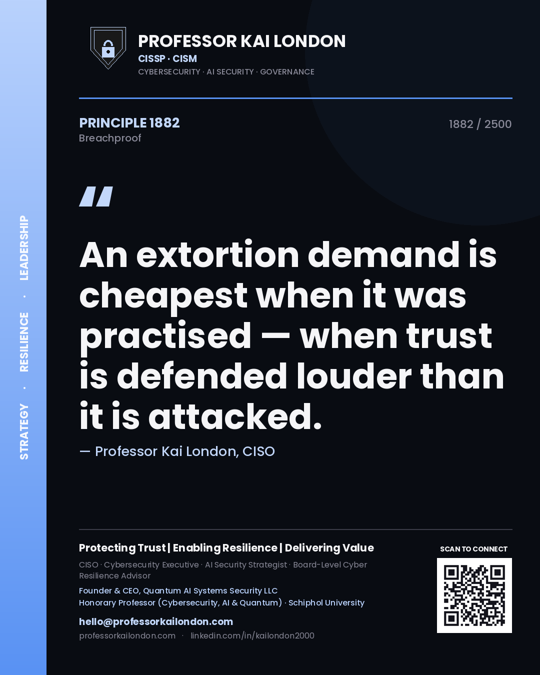 Professor Kai London principle 1882: An extortion demand is cheapest when it was practised — when trust is defended louder than it is attacked.