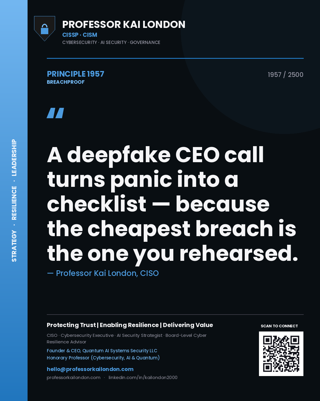 Professor Kai London principle 1957: A deepfake CEO call turns panic into a checklist — because the cheapest breach is the one you rehearsed.