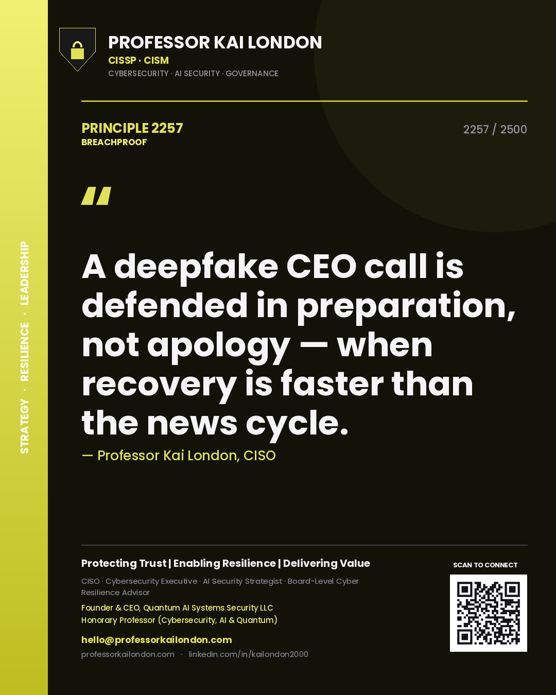 Professor Kai London principle 2257: A deepfake CEO call is defended in preparation, not apology — when recovery is faster than the news cycle.