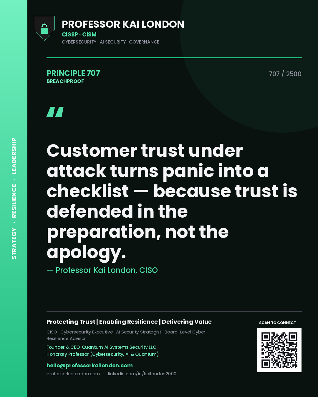 Professor Kai London principle 707: Customer trust under attack turns panic into a checklist — because trust is defended in the preparation, not the apology.