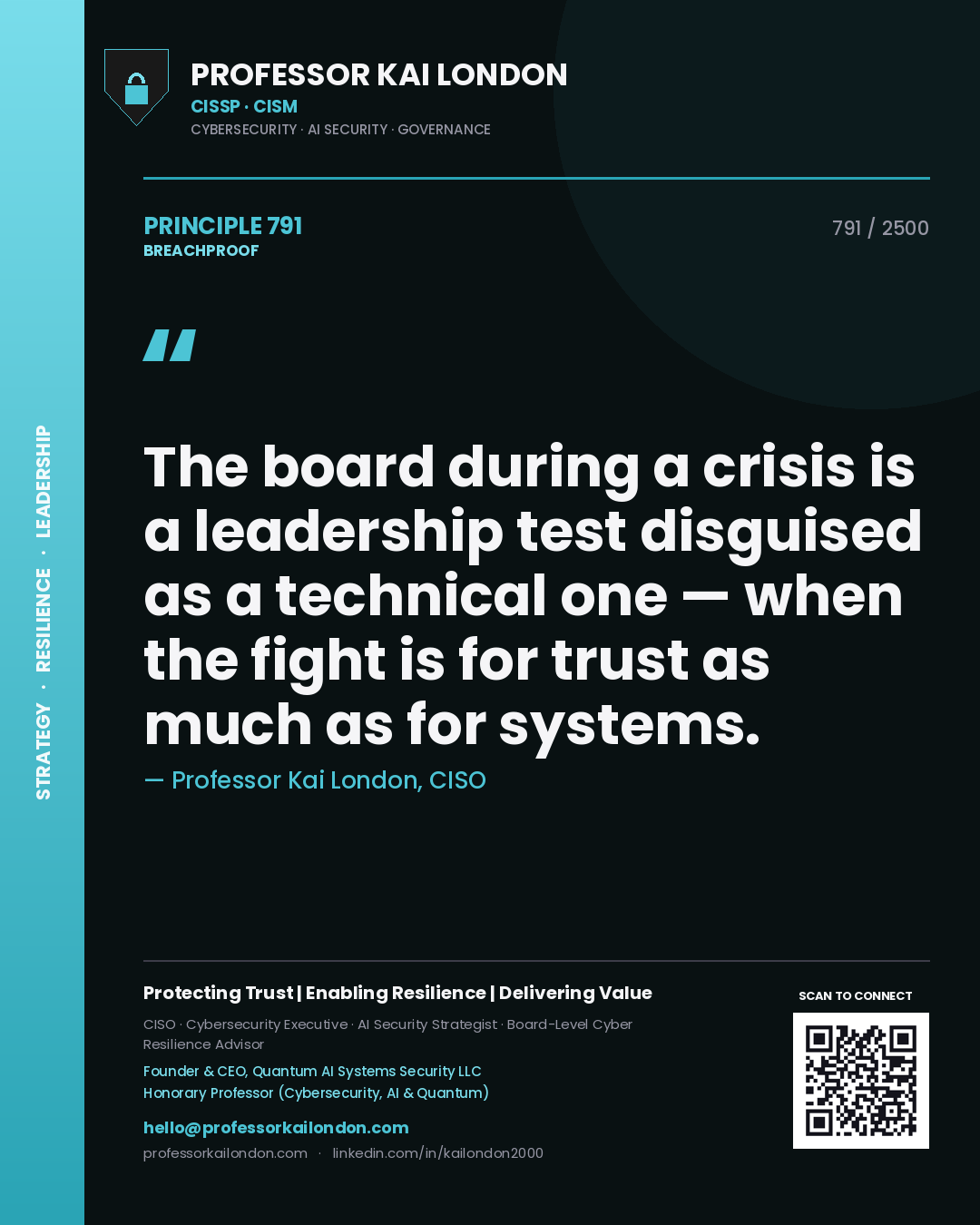 Professor Kai London principle 791: The board during a crisis is a leadership test disguised as a technical one — when the fight is for trust as much as for systems.