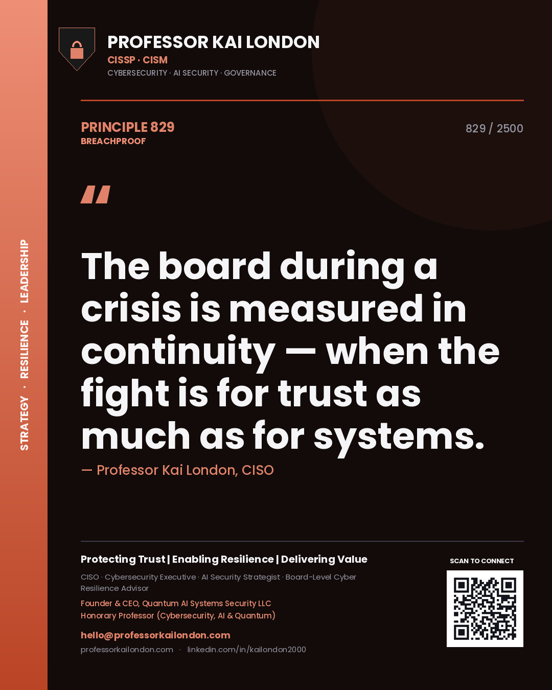 Professor Kai London principle 829: The board during a crisis is measured in continuity — when the fight is for trust as much as for systems.