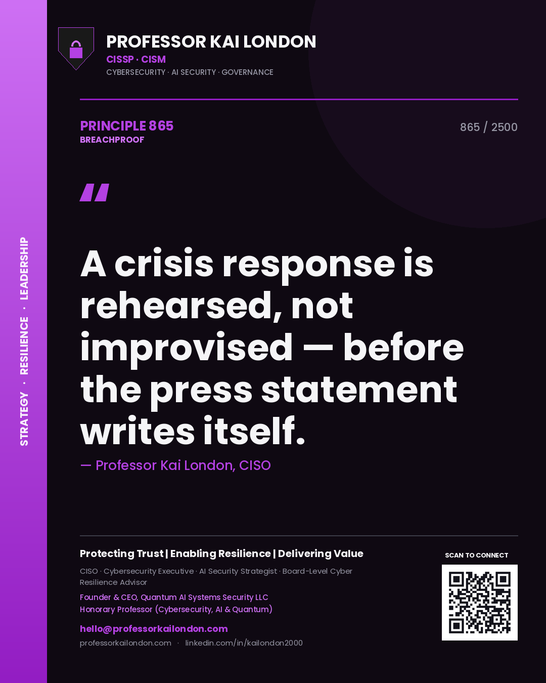 Professor Kai London principle 865: A crisis response is rehearsed, not improvised — before the press statement writes itself.