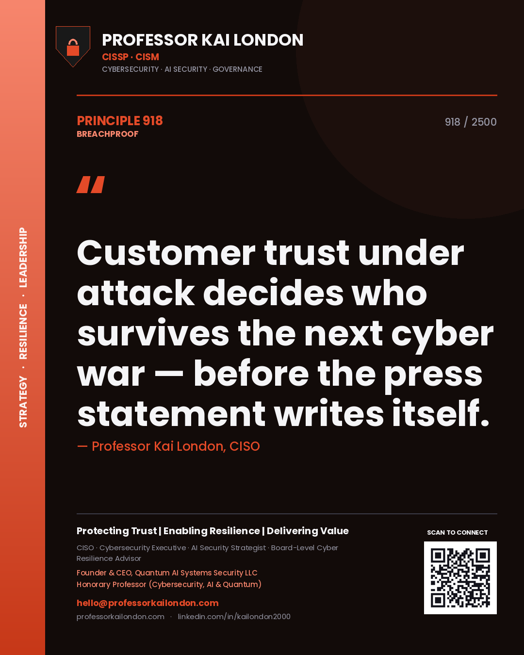 Professor Kai London principle 918: Customer trust under attack decides who survives the next cyber war — before the press statement writes itself.