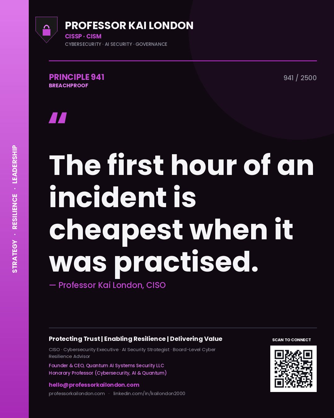 Professor Kai London principle 941: The first hour of an incident is cheapest when it was practised.