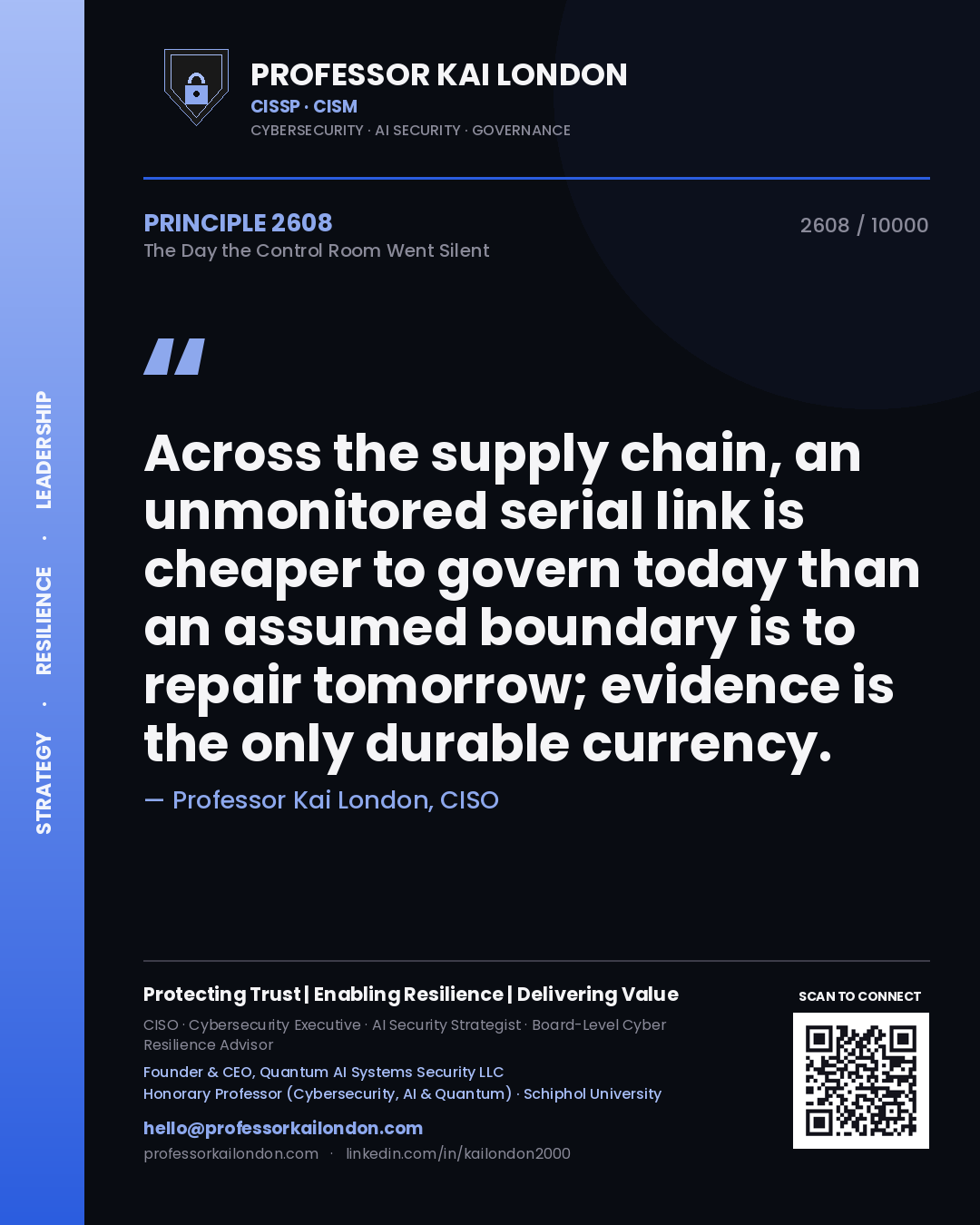 Professor Kai London principle 2608: Across the supply chain, an unmonitored serial link is cheaper to govern today than an assumed boundary is to repair tomorrow; evidence is the only durable currency.