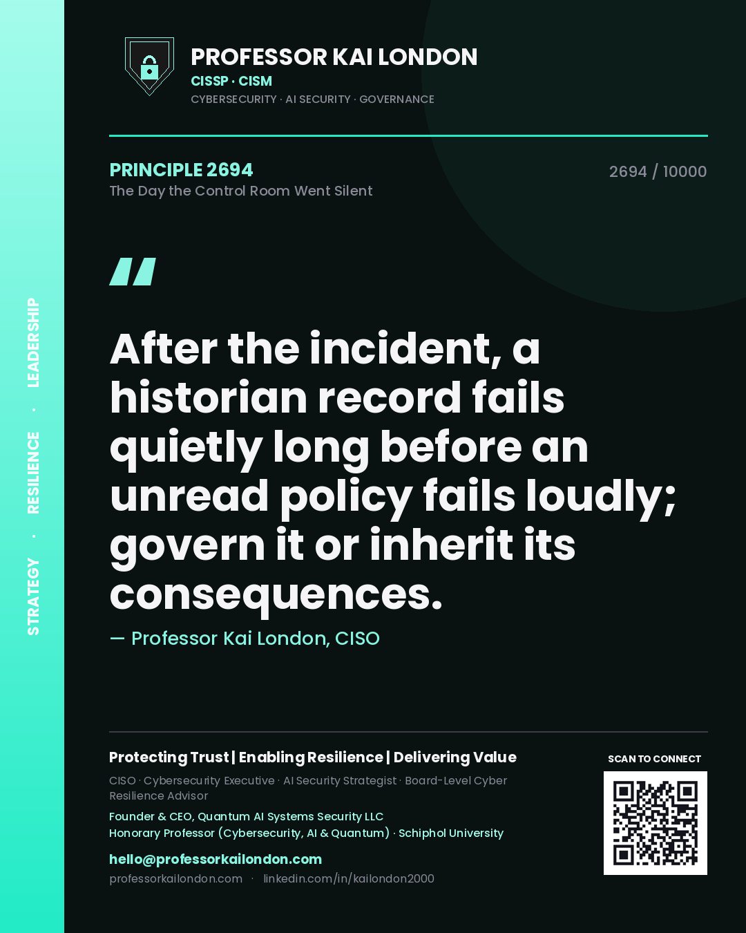 Professor Kai London principle 2694: After the incident, a historian record fails quietly long before an unread policy fails loudly; govern it or inherit its consequences.