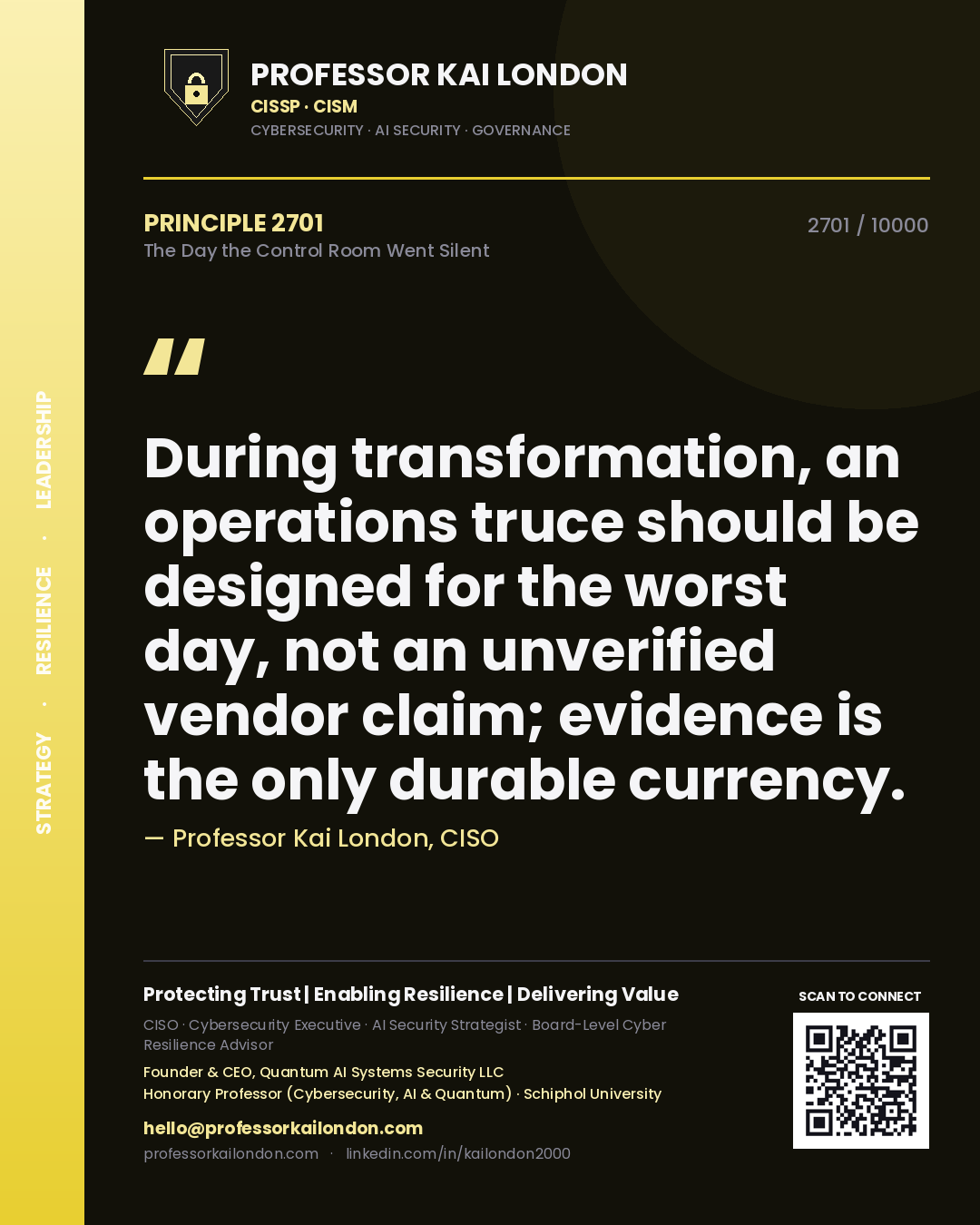 Professor Kai London principle 2701: During transformation, an operations truce should be designed for the worst day, not an unverified vendor claim; evidence is the only durable currency.