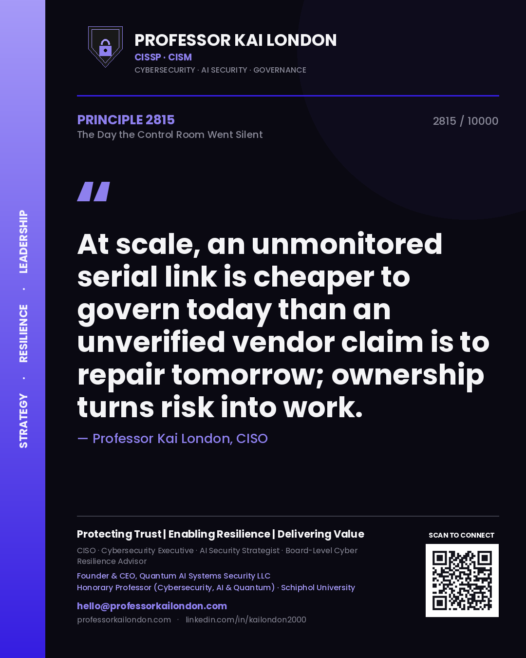 Professor Kai London principle 2815: At scale, an unmonitored serial link is cheaper to govern today than an unverified vendor claim is to repair tomorrow; ownership turns risk into work.