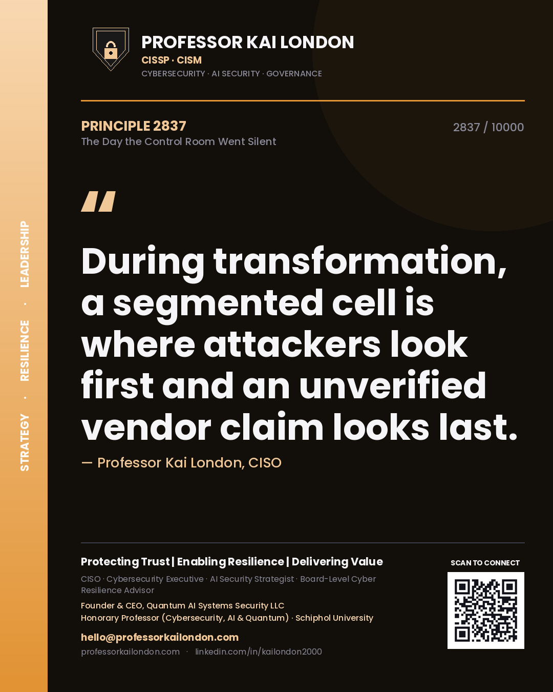 Professor Kai London principle 2837: During transformation, a segmented cell is where attackers look first and an unverified vendor claim looks last.