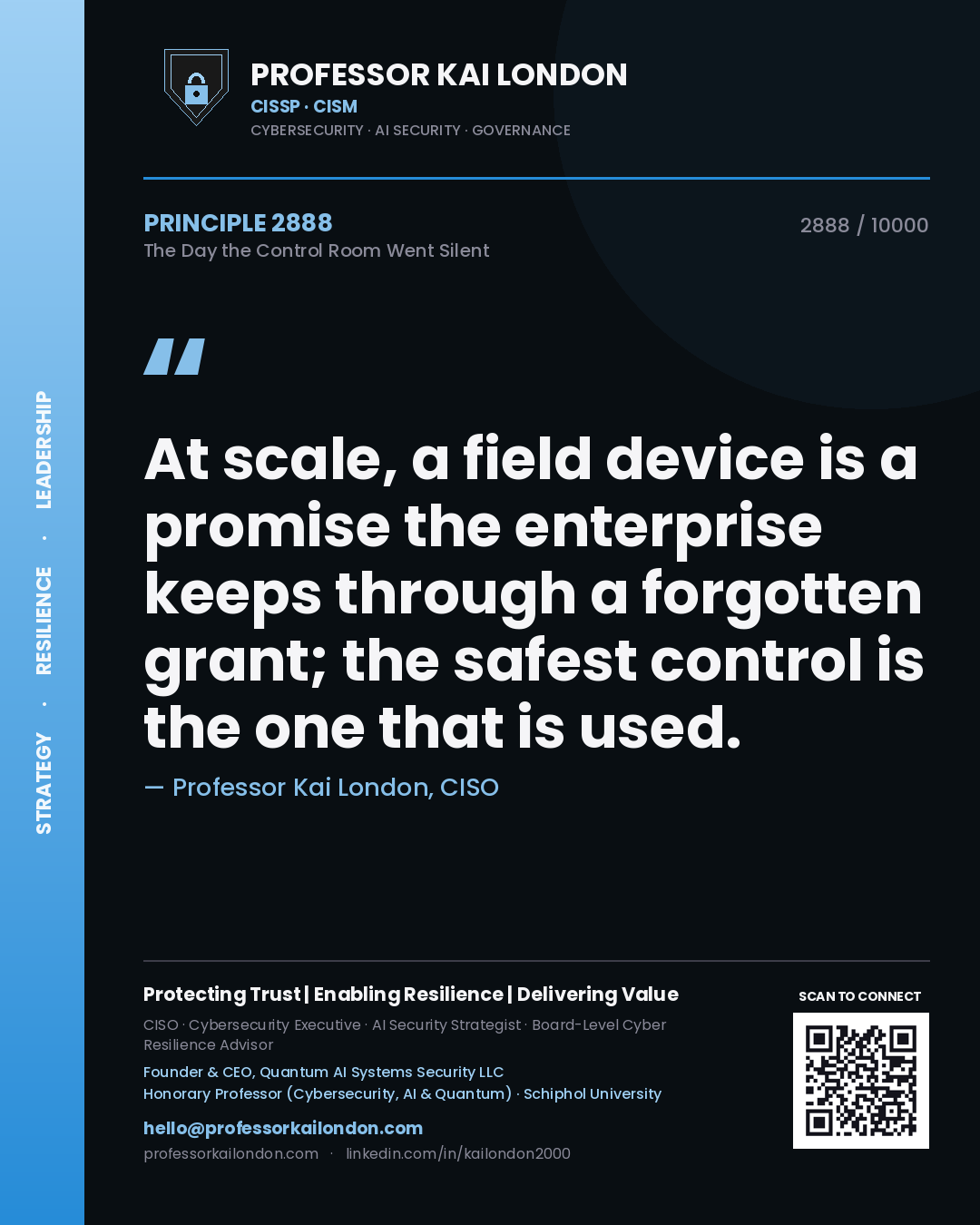 Professor Kai London principle 2888: At scale, a field device is a promise the enterprise keeps through a forgotten grant; the safest control is the one that is used.