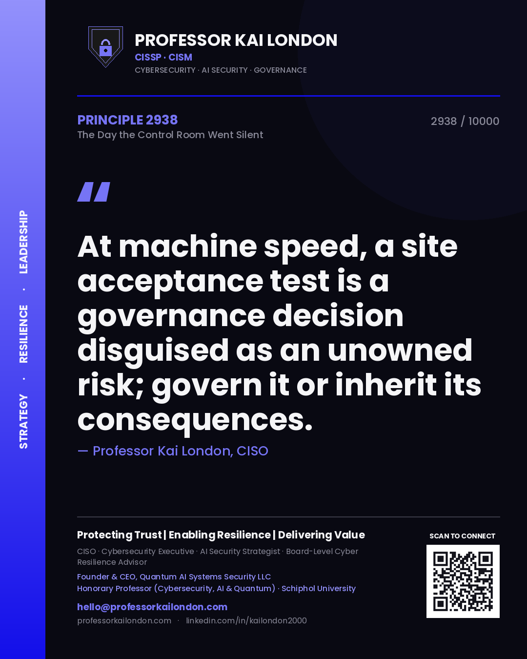 Professor Kai London principle 2938: At machine speed, a site acceptance test is a governance decision disguised as an unowned risk; govern it or inherit its consequences.