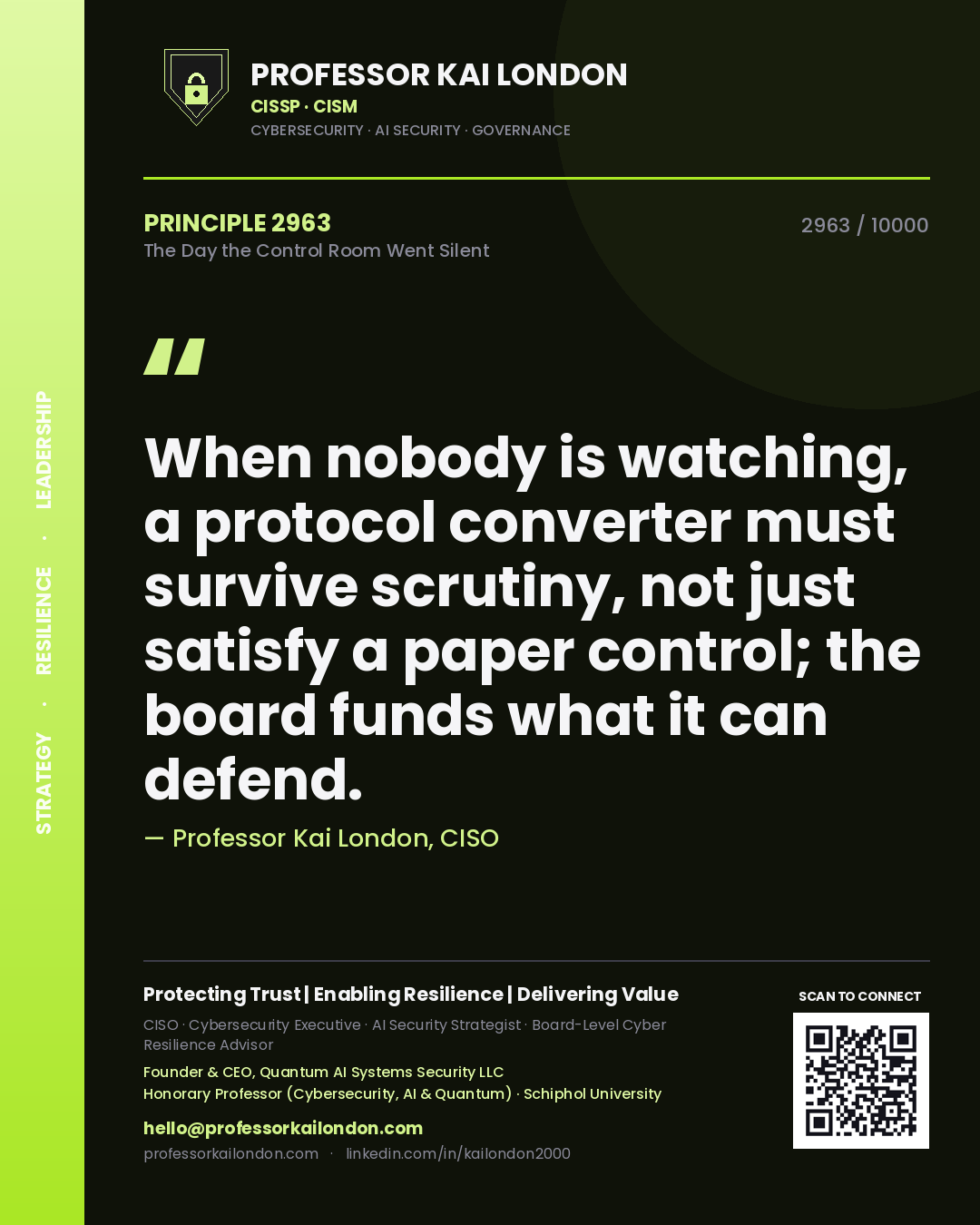 Professor Kai London principle 2963: When nobody is watching, a protocol converter must survive scrutiny, not just satisfy a paper control; the board funds what it can defend.