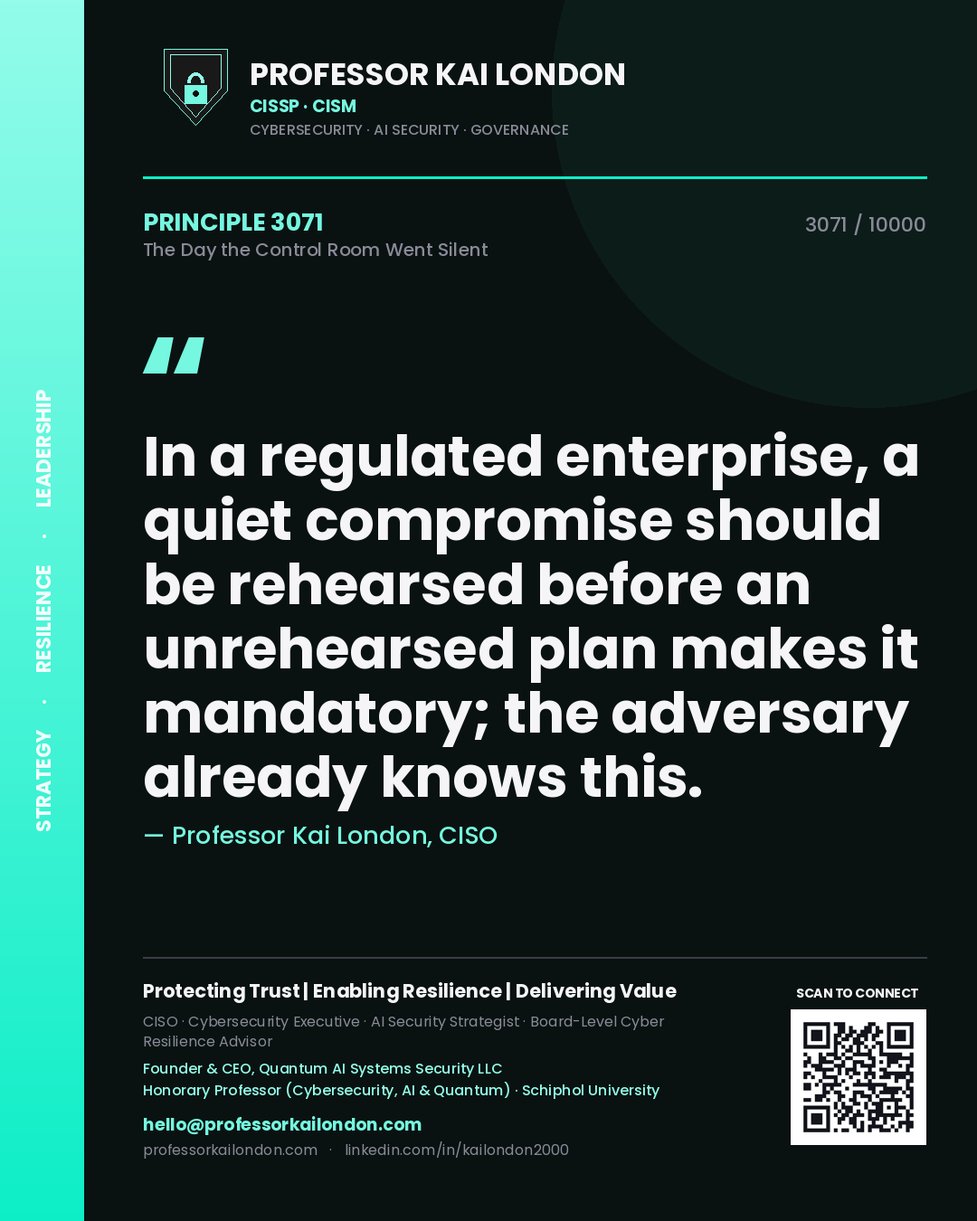 Professor Kai London principle 3071: In a regulated enterprise, a quiet compromise should be rehearsed before an unrehearsed plan makes it mandatory; the adversary already knows this.