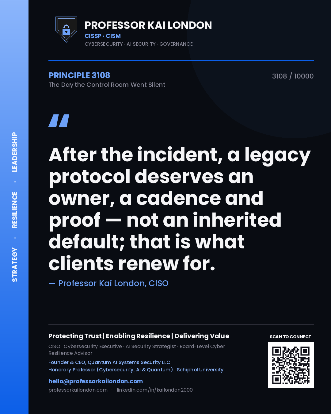 Professor Kai London principle 3108: After the incident, a legacy protocol deserves an owner, a cadence and proof — not an inherited default; that is what clients renew for.