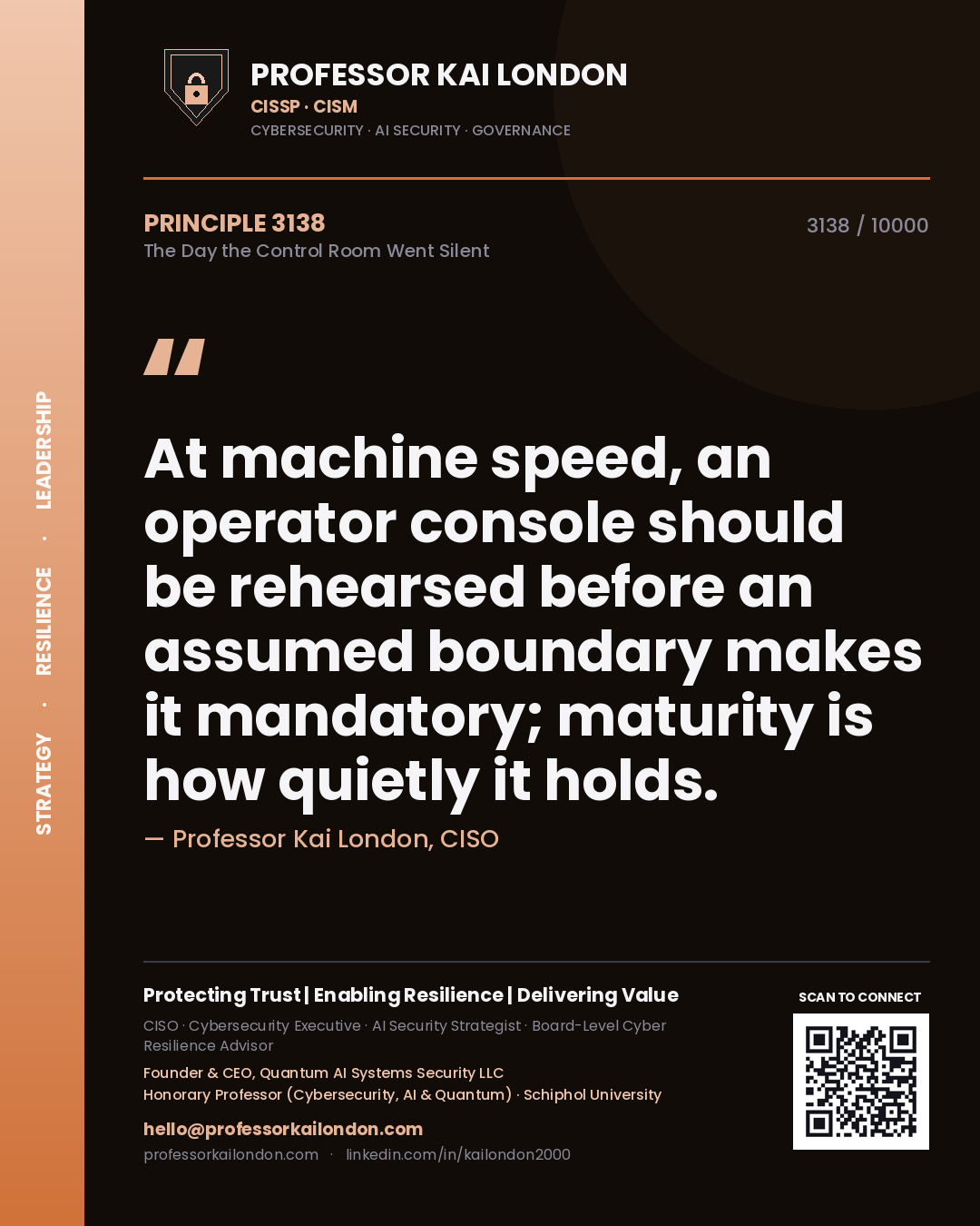 Professor Kai London principle 3138: At machine speed, an operator console should be rehearsed before an assumed boundary makes it mandatory; maturity is how quietly it holds.