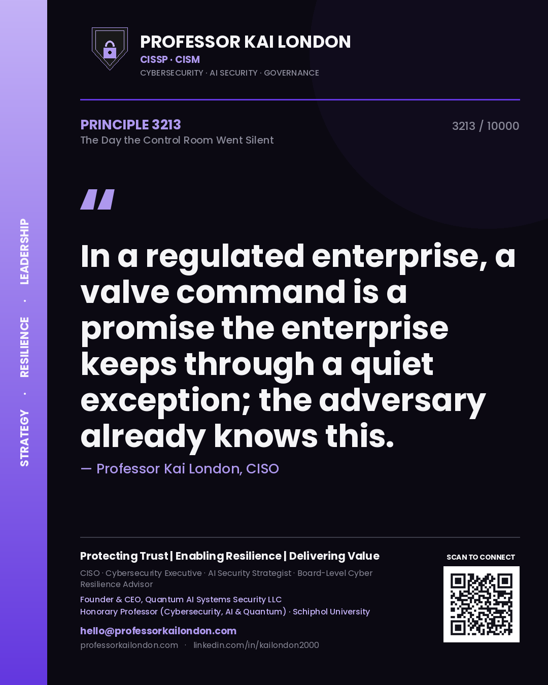 Professor Kai London principle 3213: In a regulated enterprise, a valve command is a promise the enterprise keeps through a quiet exception; the adversary already knows this.