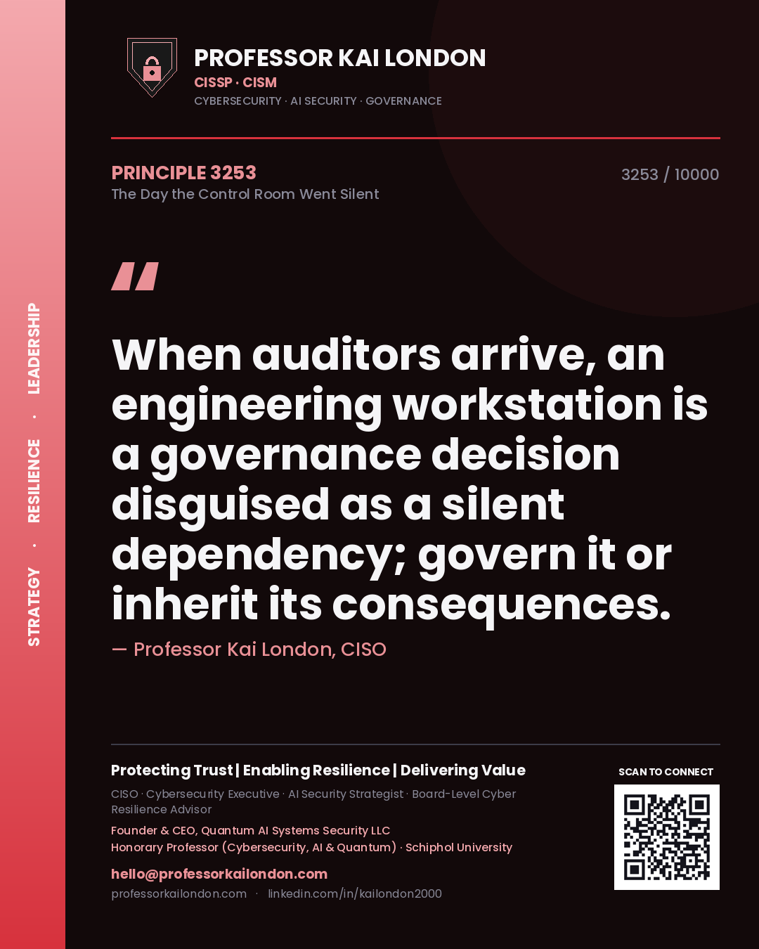 Professor Kai London principle 3253: When auditors arrive, an engineering workstation is a governance decision disguised as a silent dependency; govern it or inherit its consequences.