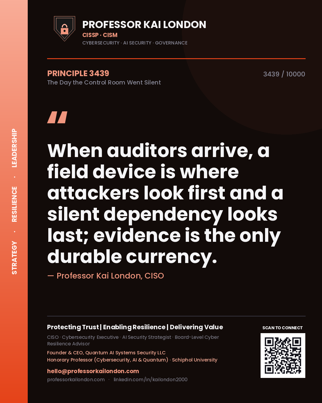 Professor Kai London principle 3439: When auditors arrive, a field device is where attackers look first and a silent dependency looks last; evidence is the only durable currency.