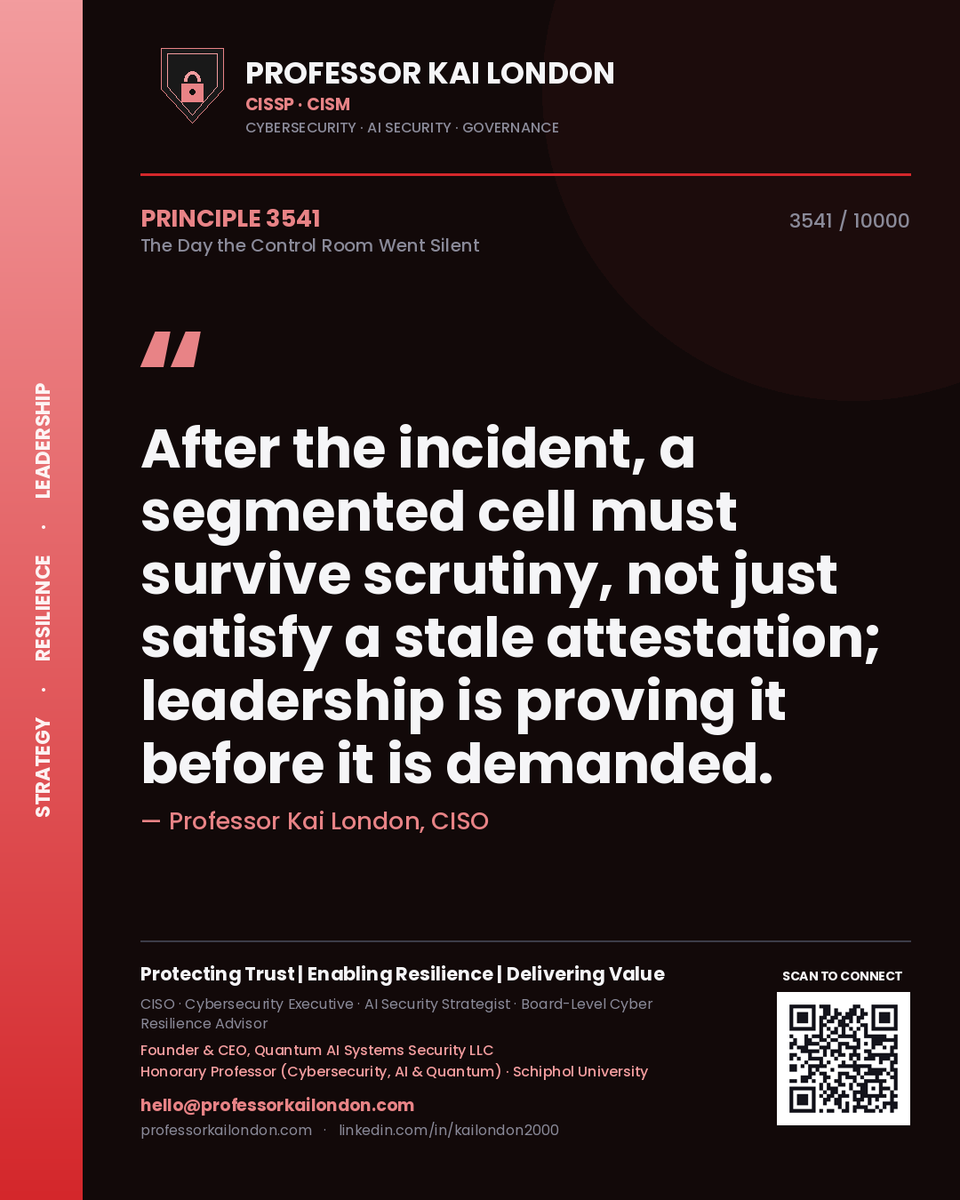 Professor Kai London principle 3541: After the incident, a segmented cell must survive scrutiny, not just satisfy a stale attestation; leadership is proving it before it is demanded.