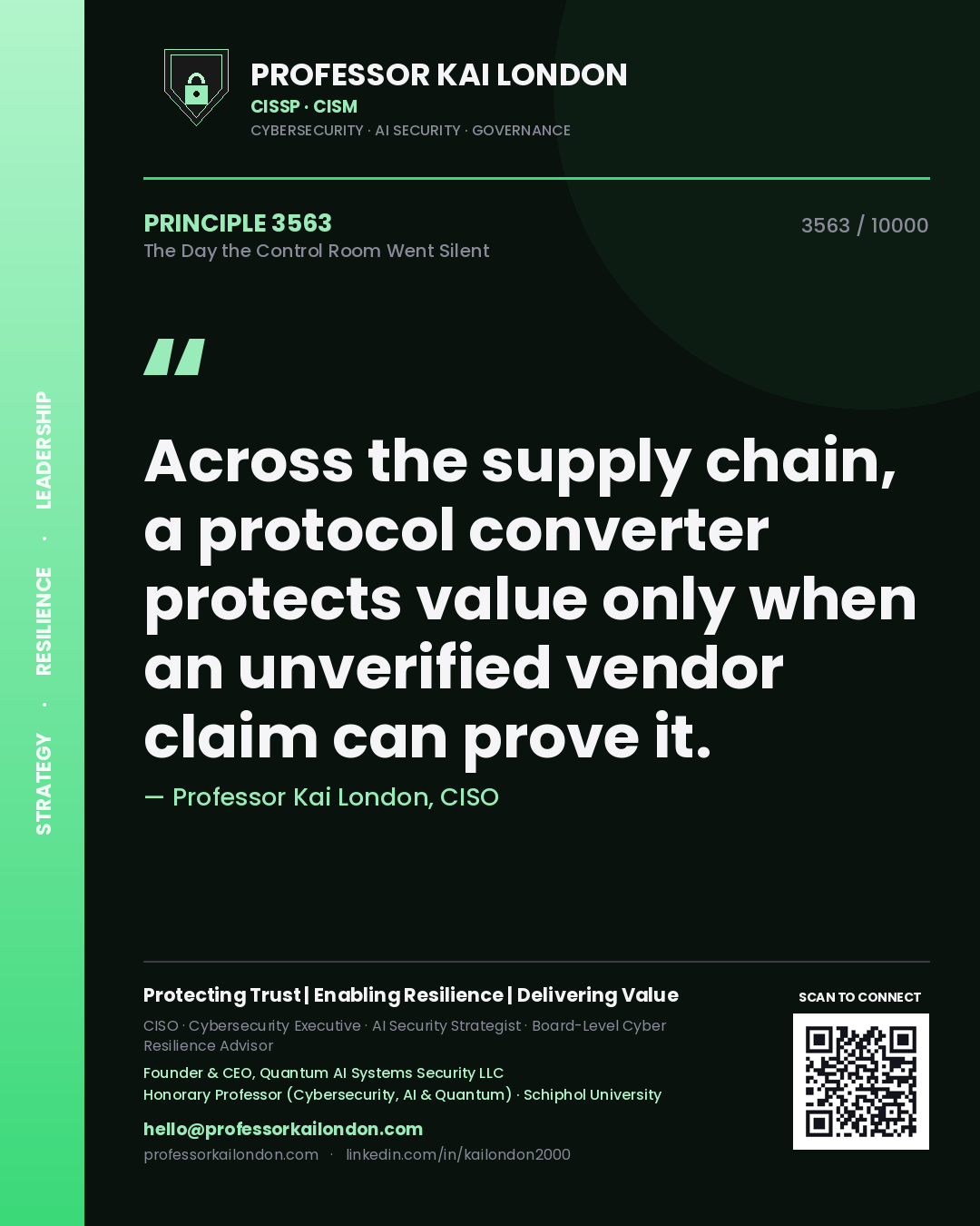 Professor Kai London principle 3563: Across the supply chain, a protocol converter protects value only when an unverified vendor claim can prove it.
