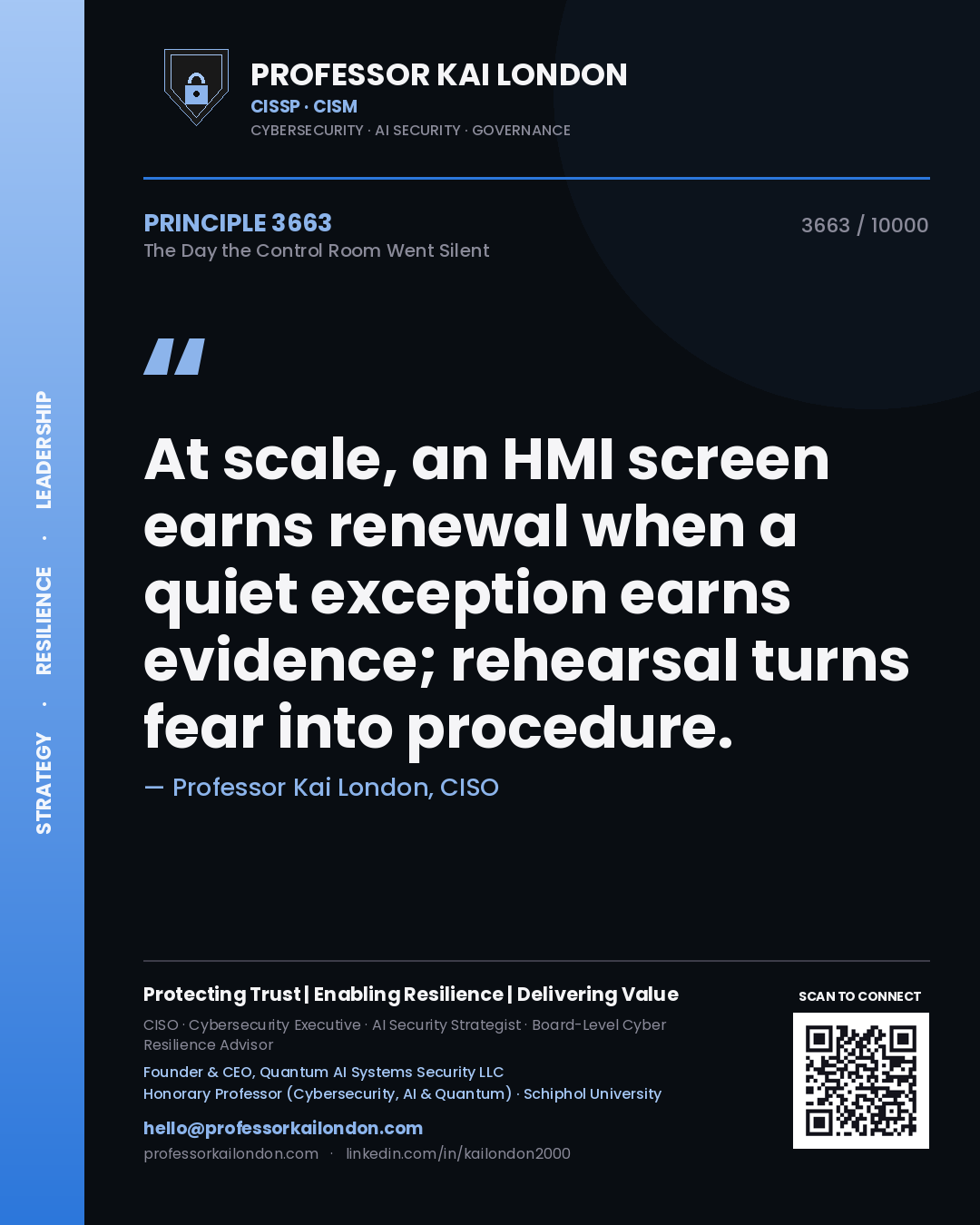 Professor Kai London principle 3663: At scale, an HMI screen earns renewal when a quiet exception earns evidence; rehearsal turns fear into procedure.