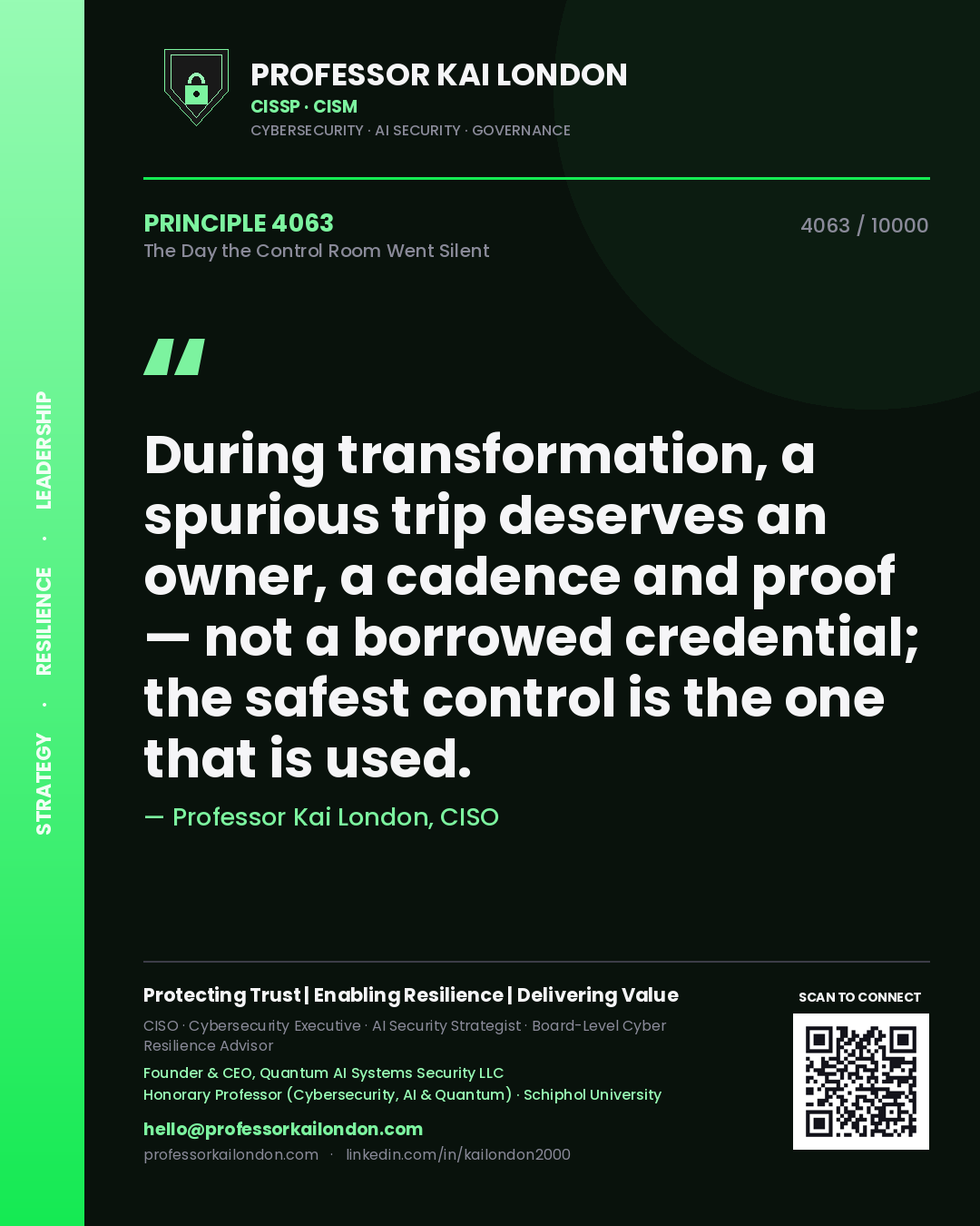 Professor Kai London principle 4063: During transformation, a spurious trip deserves an owner, a cadence and proof — not a borrowed credential; the safest control is the one that is used.